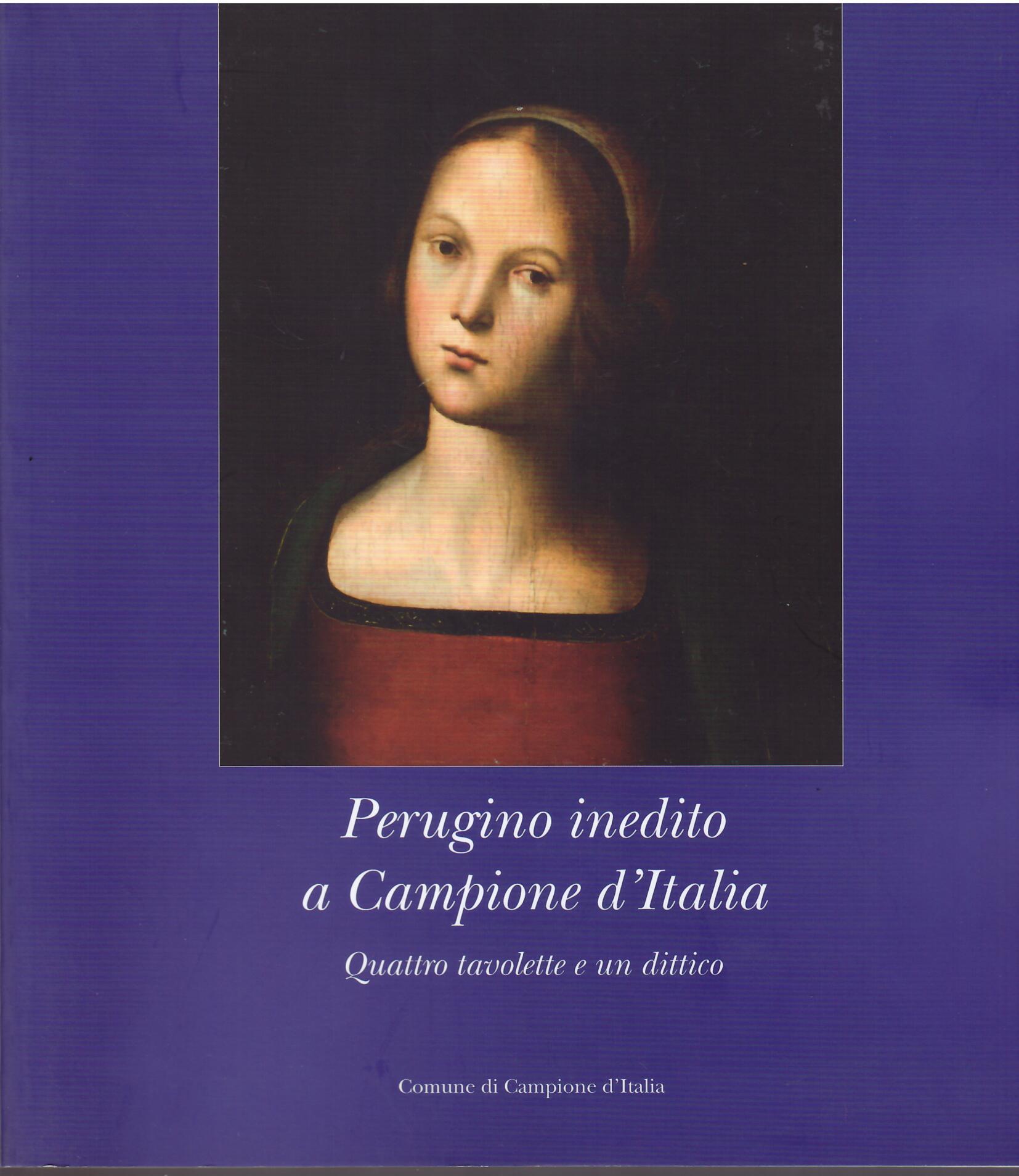 PERUGINO INEDITO A CAMPIONE D'ITALIA - QUATTRO TAVOLETTE E UN …