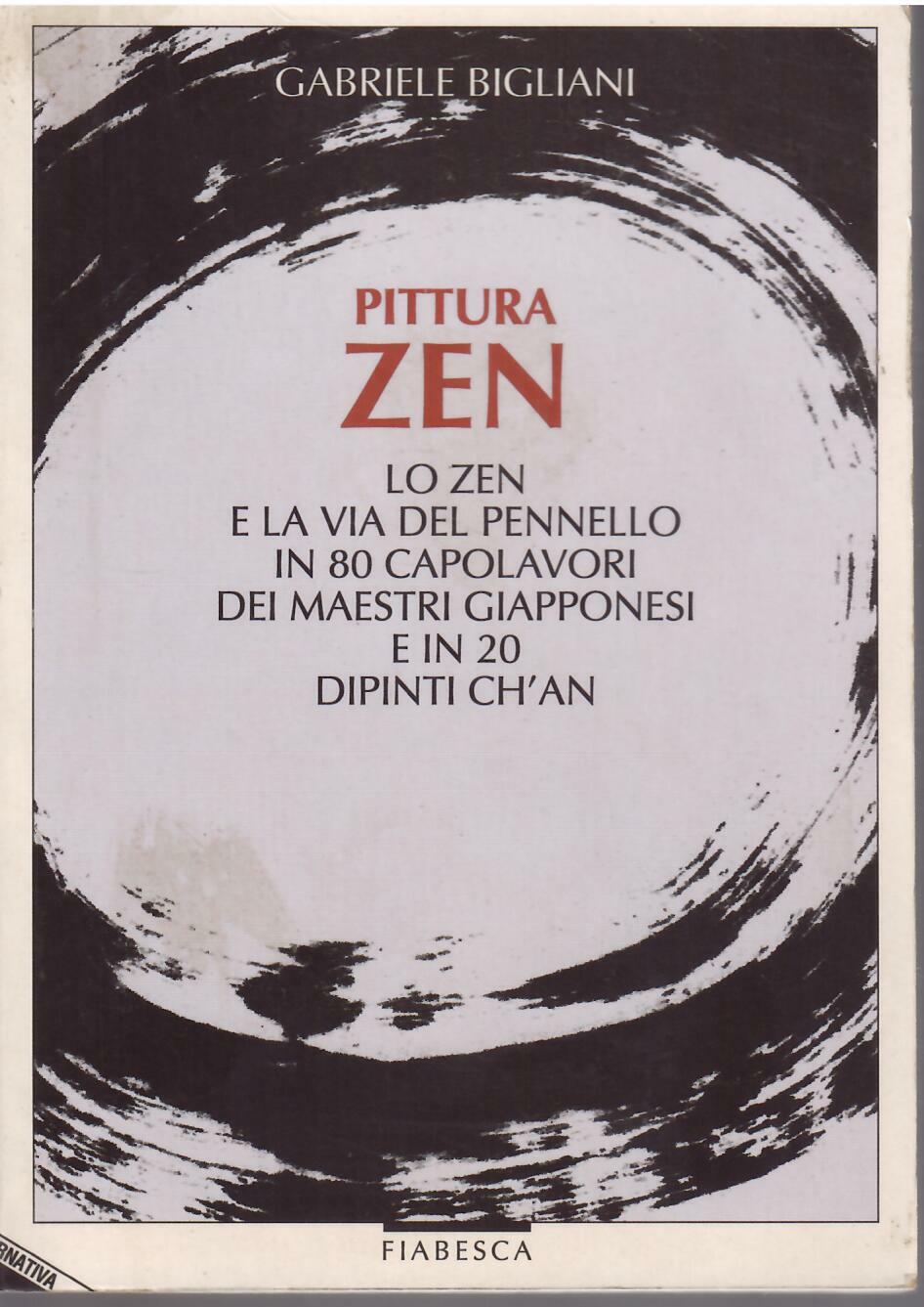 PITTURA ZEN - LO ZEN E LA VIA DEL PENNELLO …
