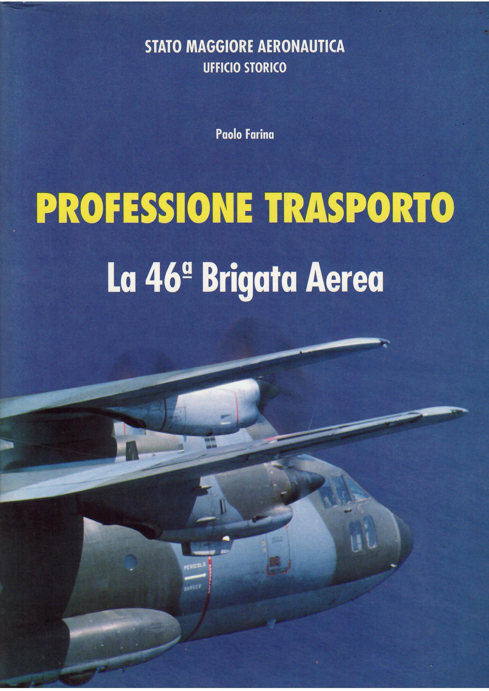 PROFESSIONE TRASPORTO - LA 46a BRIGATA AEREA