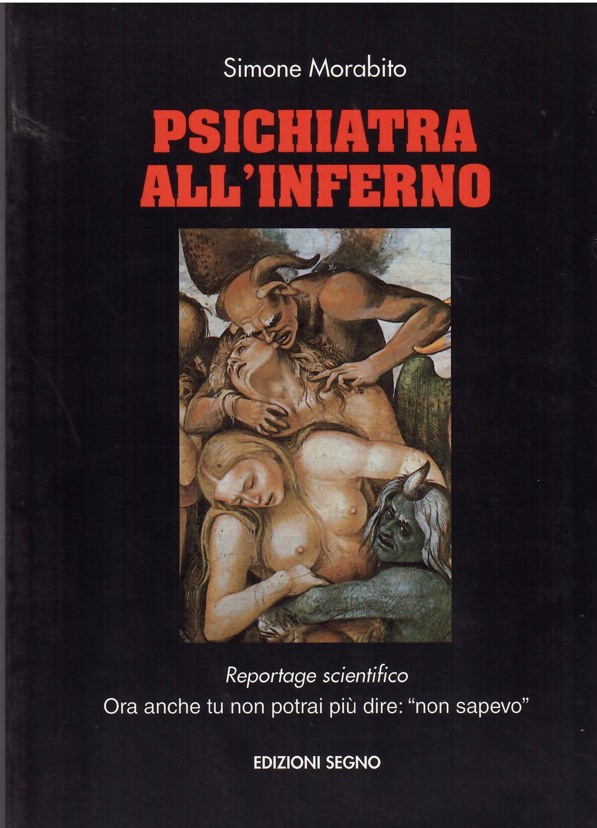 PSICHIATRA ALL'INFERNO - REPORTAGE SCIENTIFICO