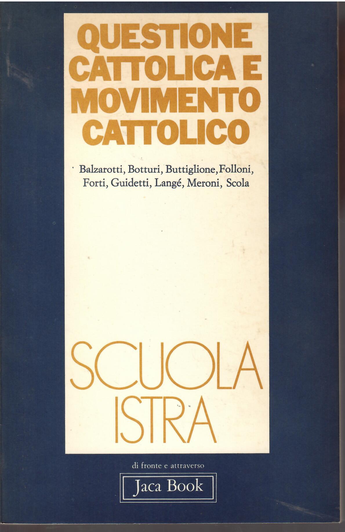 QUESTIONE CATTOLICA E MOVIMENTO CATTOLICO