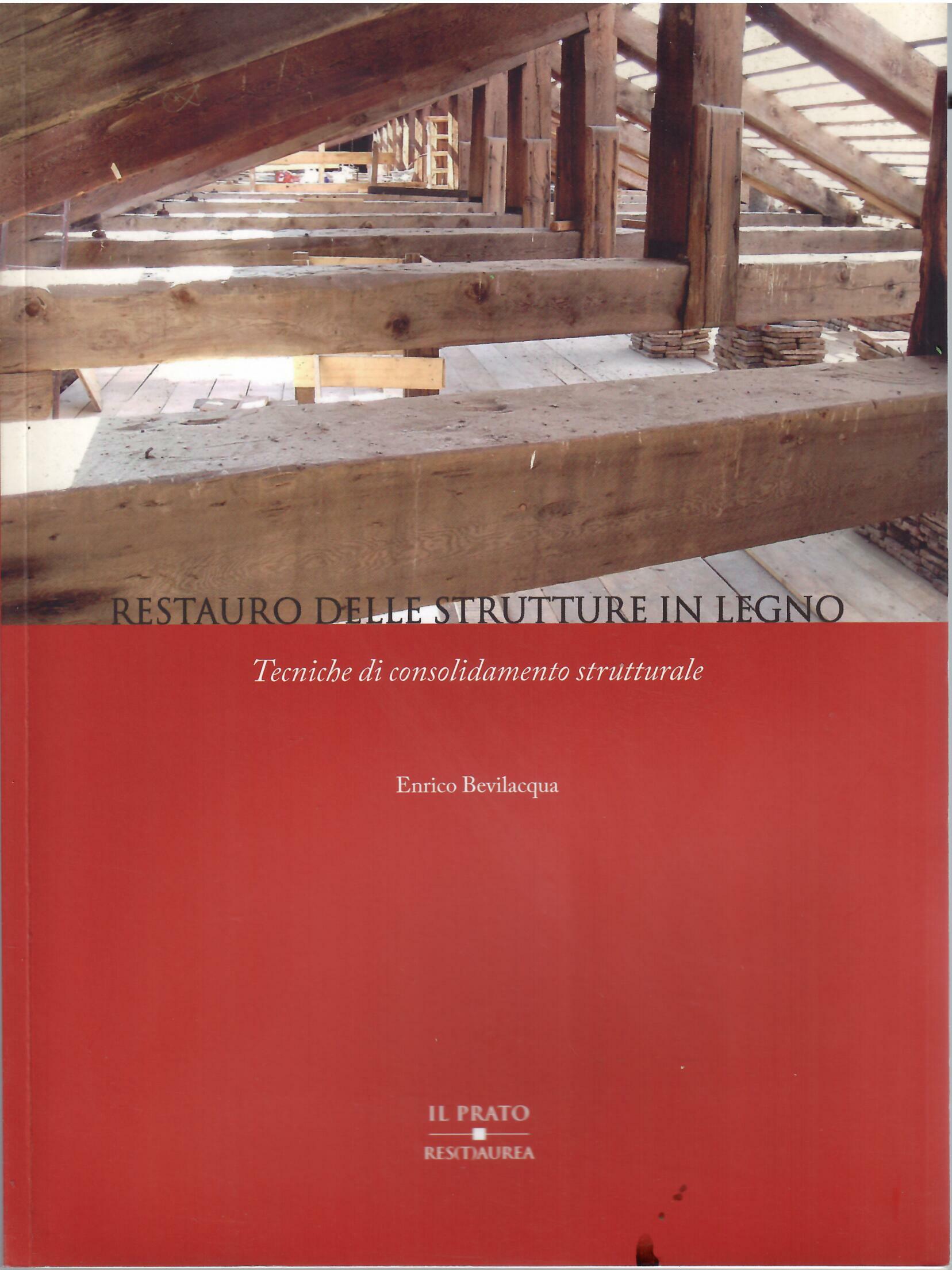 REATAURO DELLE STRUTTURE IN LEGNO . TECNICHE DI CONSOLIDAMENTO STRUTTURALE