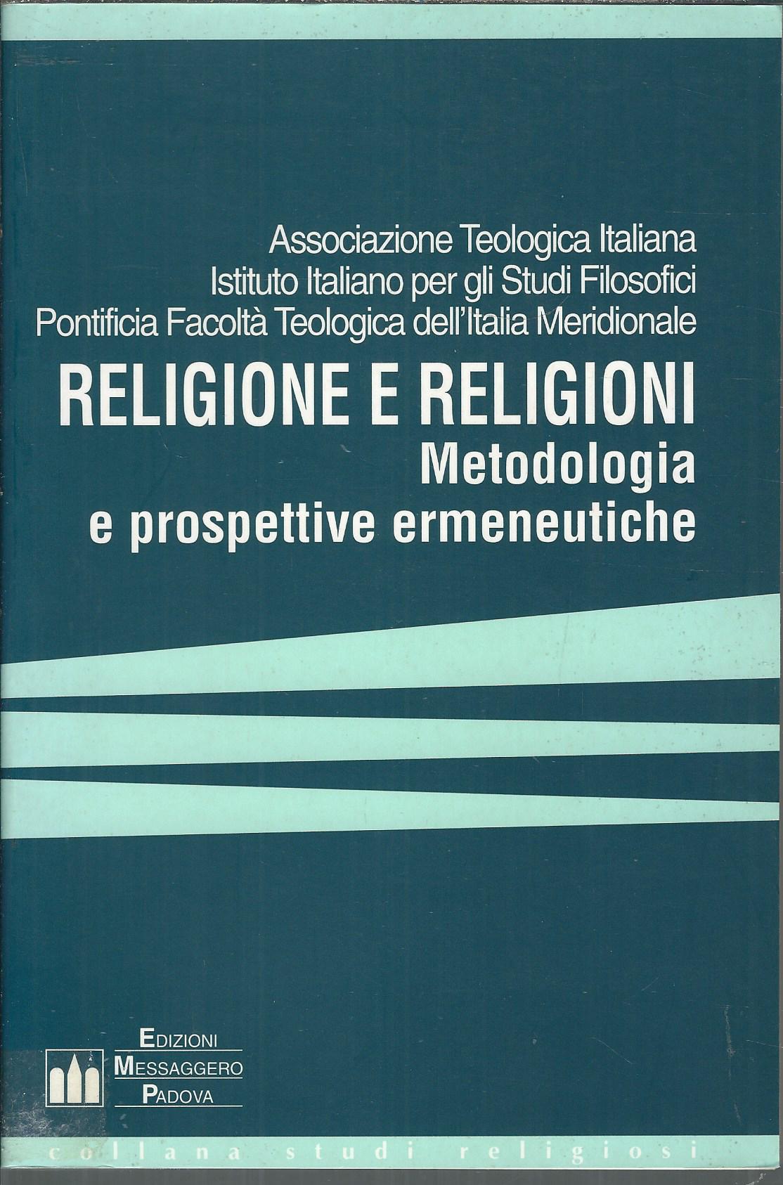 RELIGIONE E RELIGIONI - METODOLOGIA E PROSPETTIVE ERMENEUTICHE