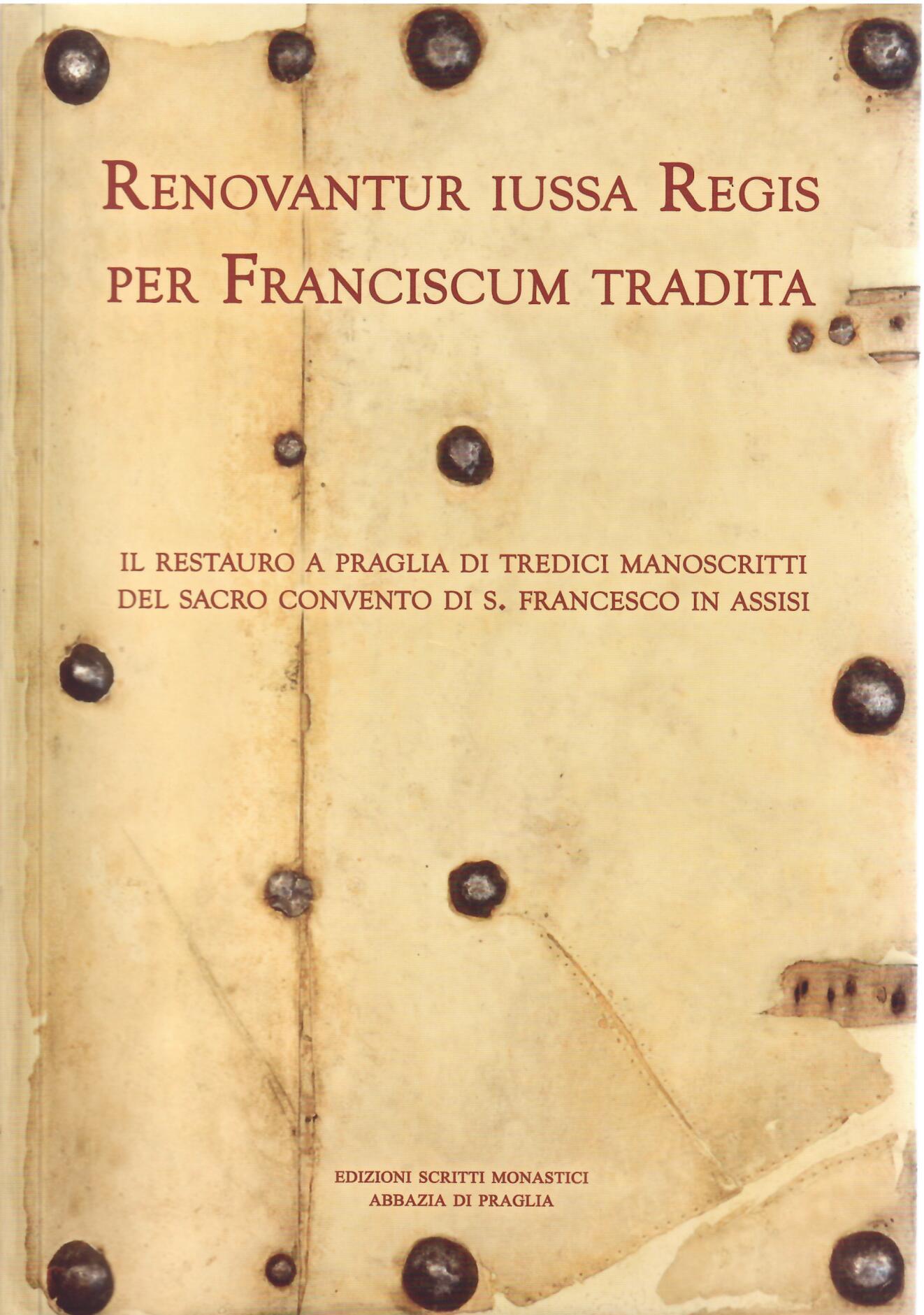 RENOVANTUR IUSSA REGIS PER FRANCISCUM TRADITA