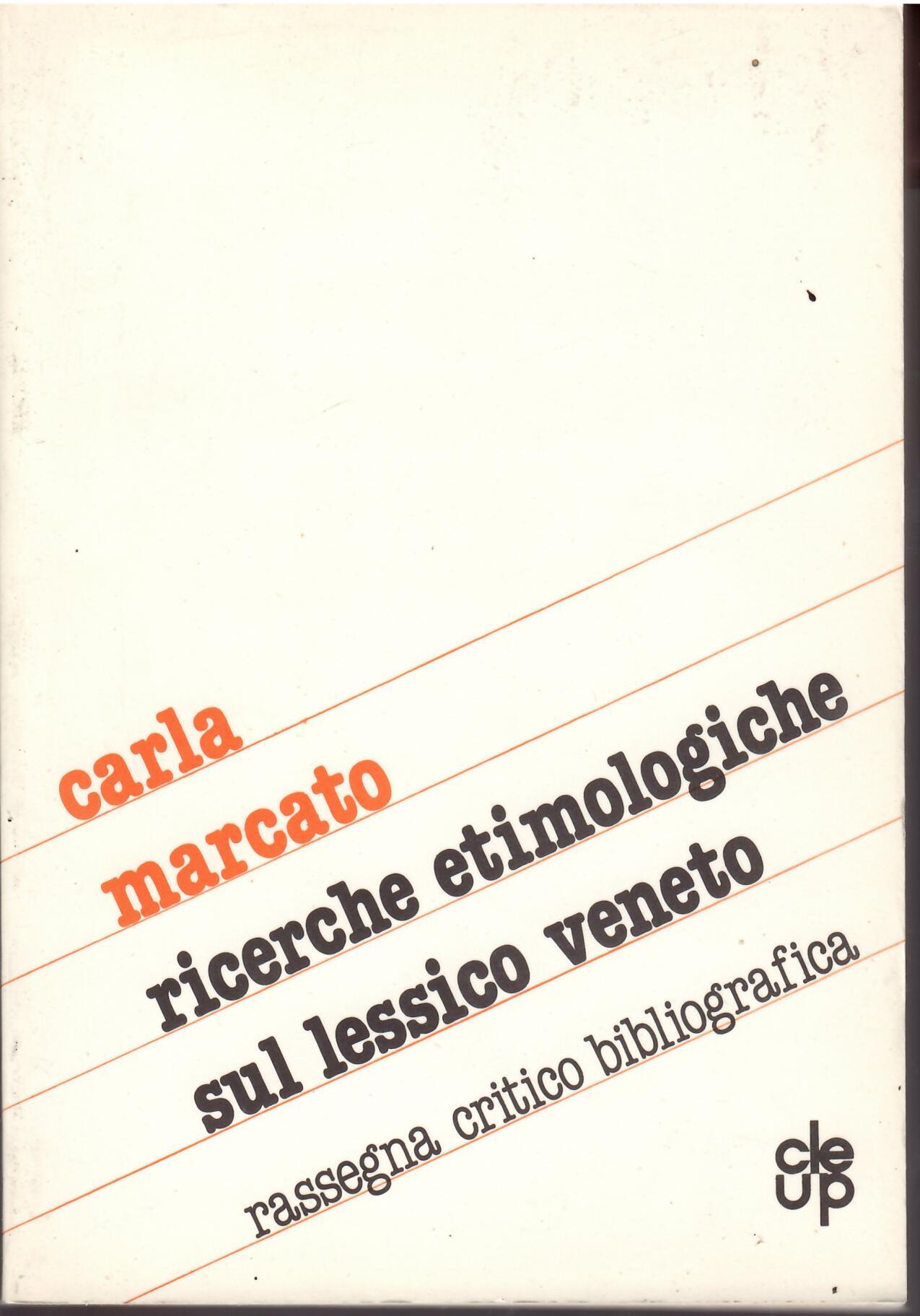 RICERCHE ETIMOLOGICHE SUL LESSICO VENETO - RASSEGNA CRITICO BIBLIOGRAFICA
