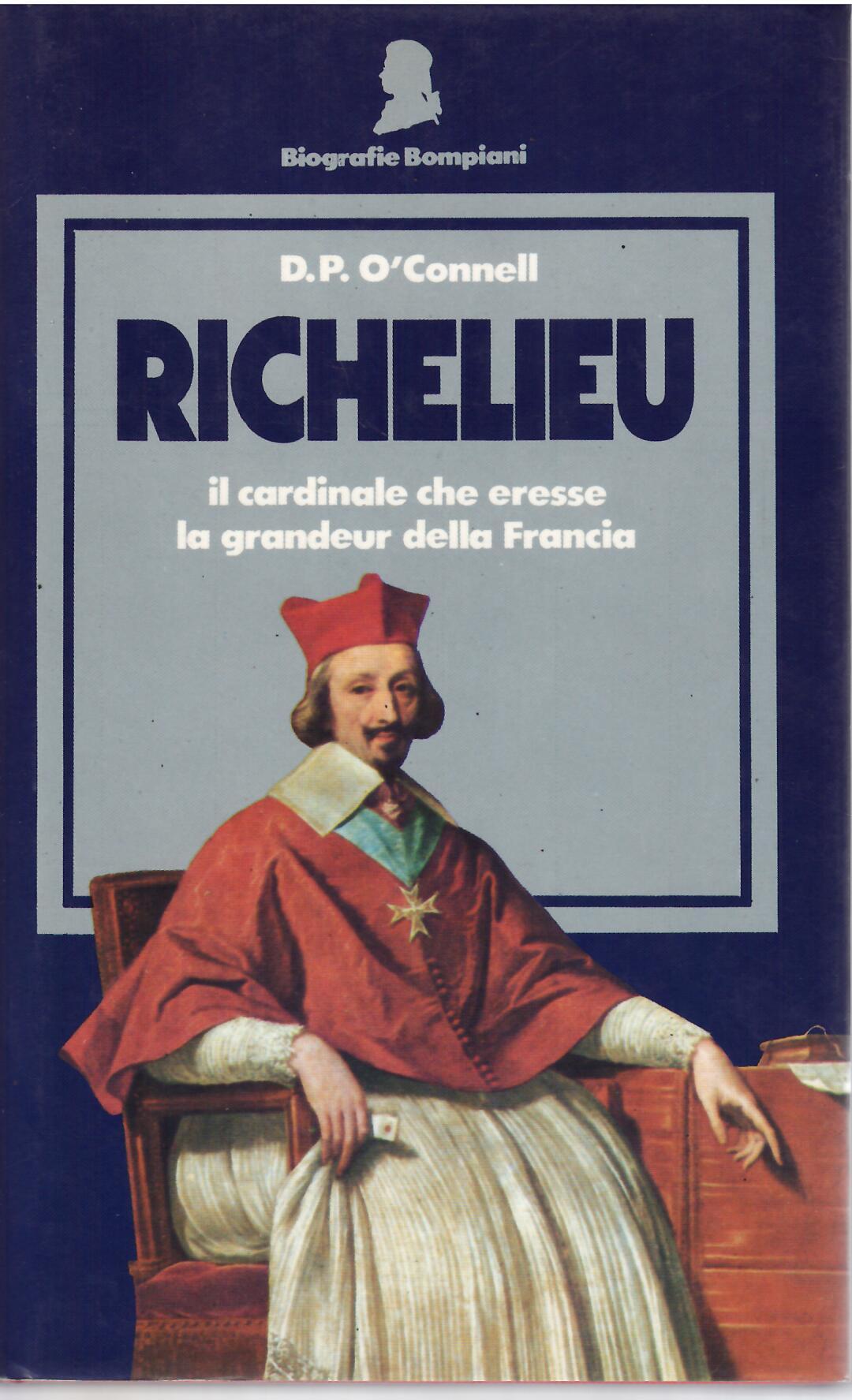 RICHELIEU - IL CARDINALE CHE ERESSE LA GRANDEUR DELLA FRANCIA