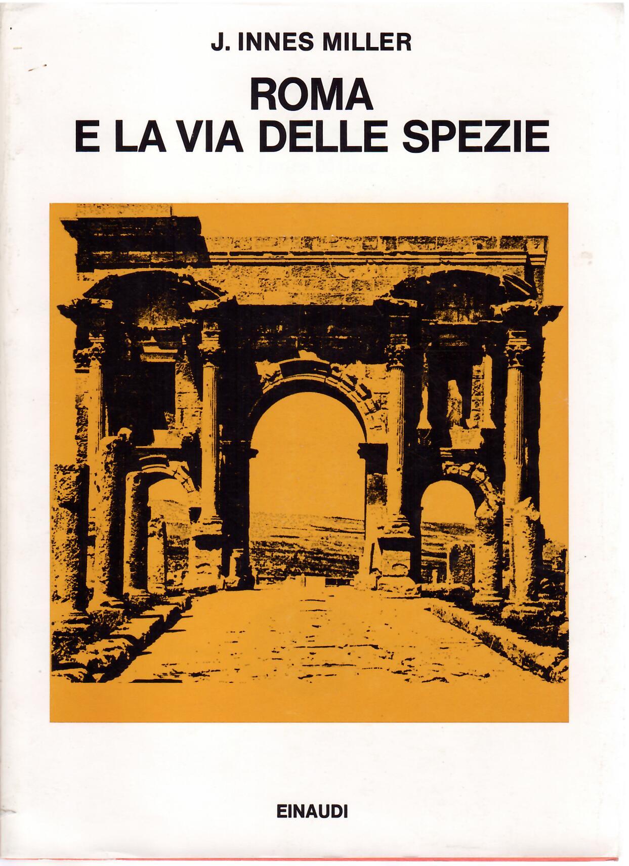 ROMA E LA VIA DELLE SPEZIE - DAL 29 A.C. …