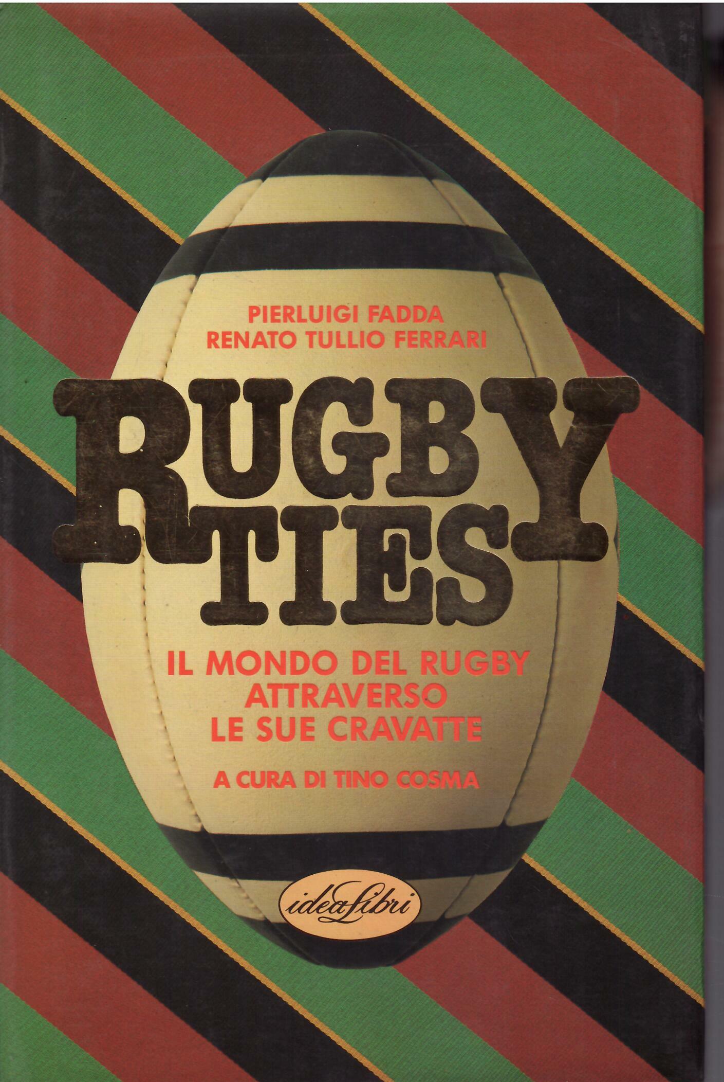 RUGBY TIES - IL MONDO DEL RUGBY ATTRAVERSO LE SUE …