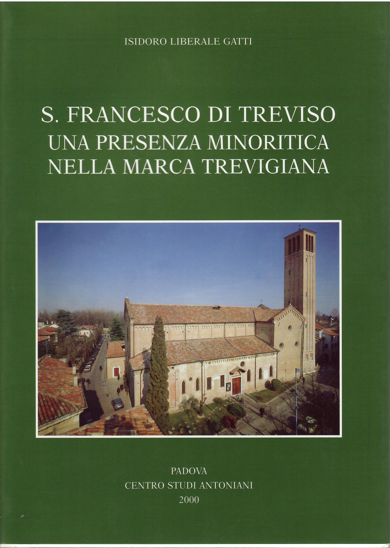 S. FRANCESCO DI TREVISO UNA PRESENZA MINORITICA NELLA MARCA TREVIGIANA