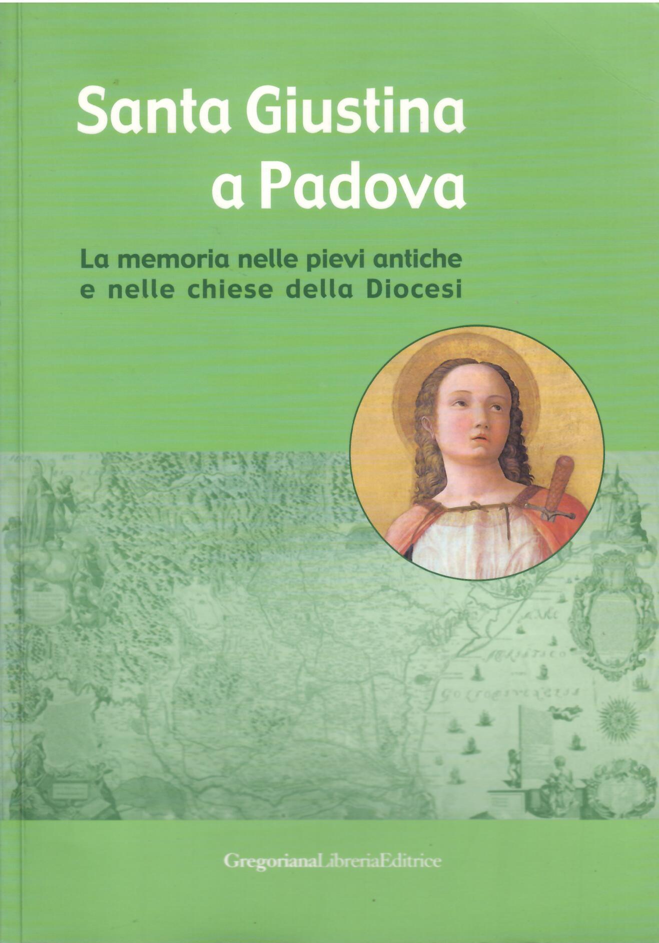 SANTA GIUSTINA A PADOVA - LA MEMORIA NELLE PIEVI ANTICHE …