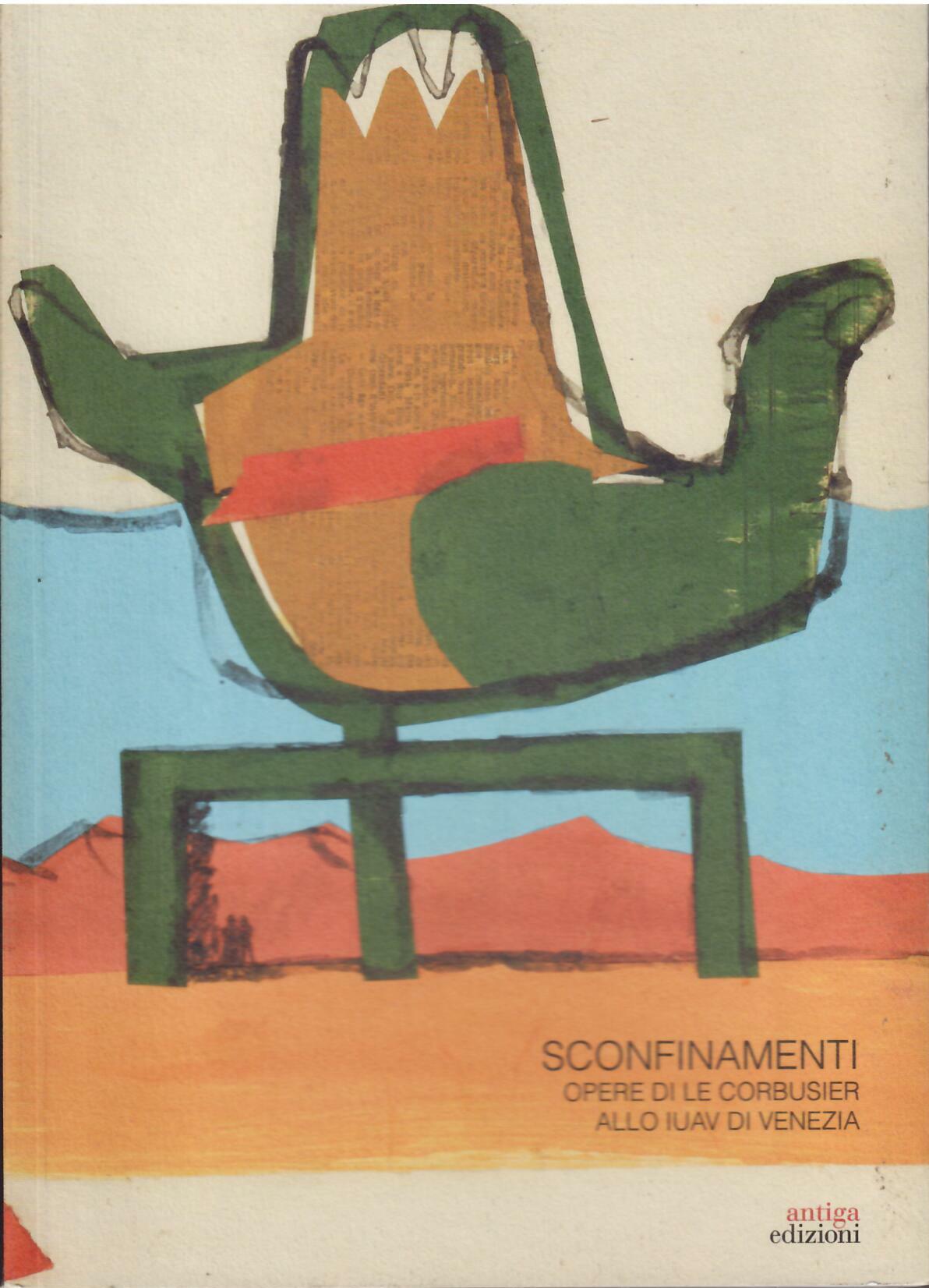 SCONFINAMENTI - OPERE DI LE CORBUSIER ALLO IUAV DI VENEZIA