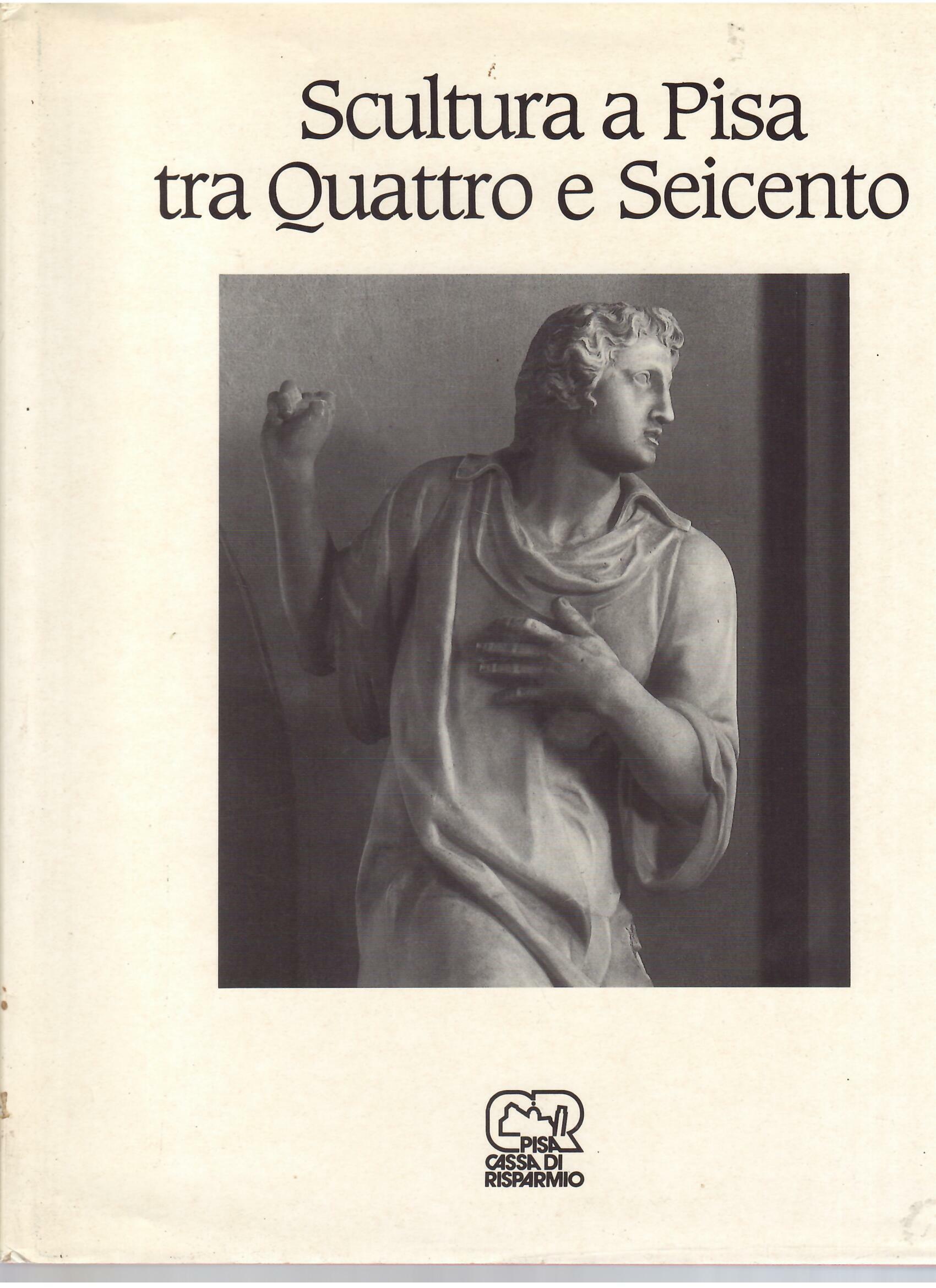 SCULTURA A PISA TRA QUATTRO E SEICENTO