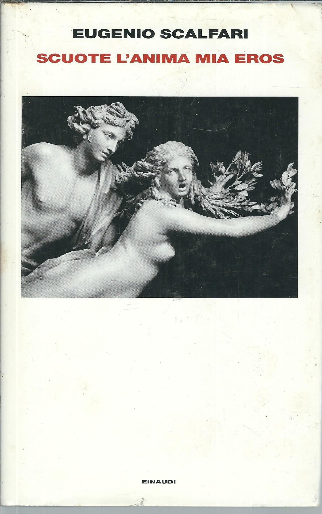 SCUOTE L'ANIMA MIA EROS
