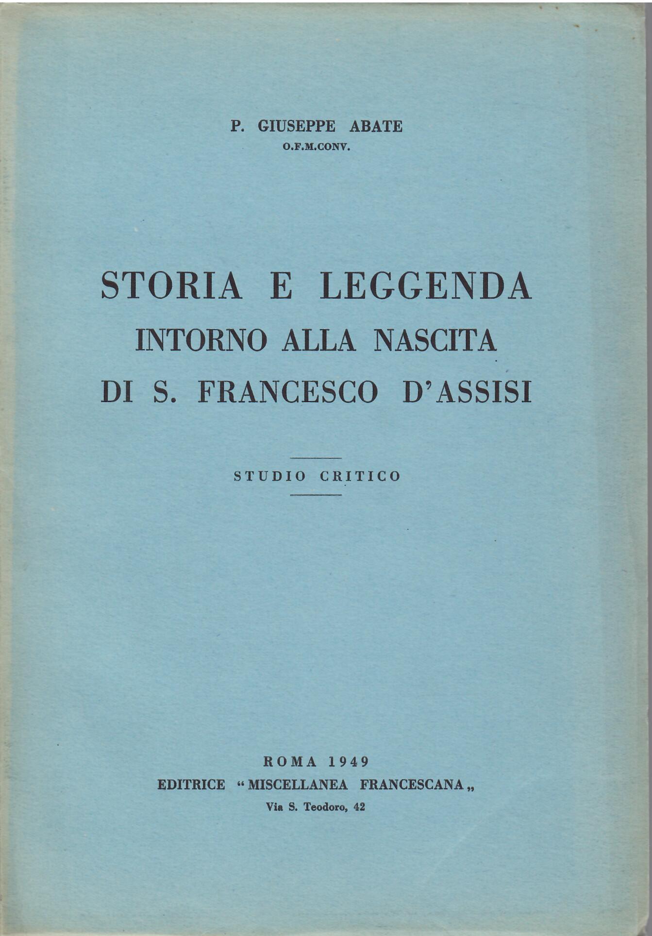 STORIA E LEGGENDA INTORNO ALLA NASCITA DI S. FRANCESCO D'ASSISI …