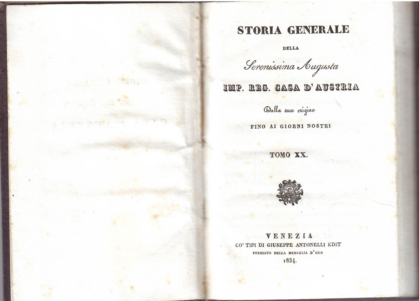 STORIA GENERALE DELLA SERENISSIMA AUGUSTA IMP. REG. CASA D'AUSTRIA - …