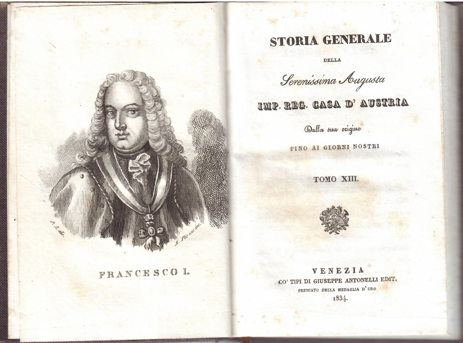 STORIA GENERALE DELLA SERENISSIMA AUGUSTA IMP. REG. CASA D'AUSTRIA - …