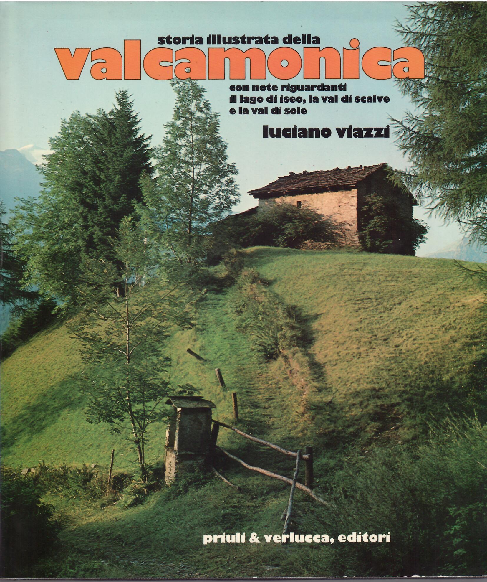 STORIA ILLUSTRATA DELLA VALCAMONICA CON NOTE RIGUARDANTI IL LAGO DI …