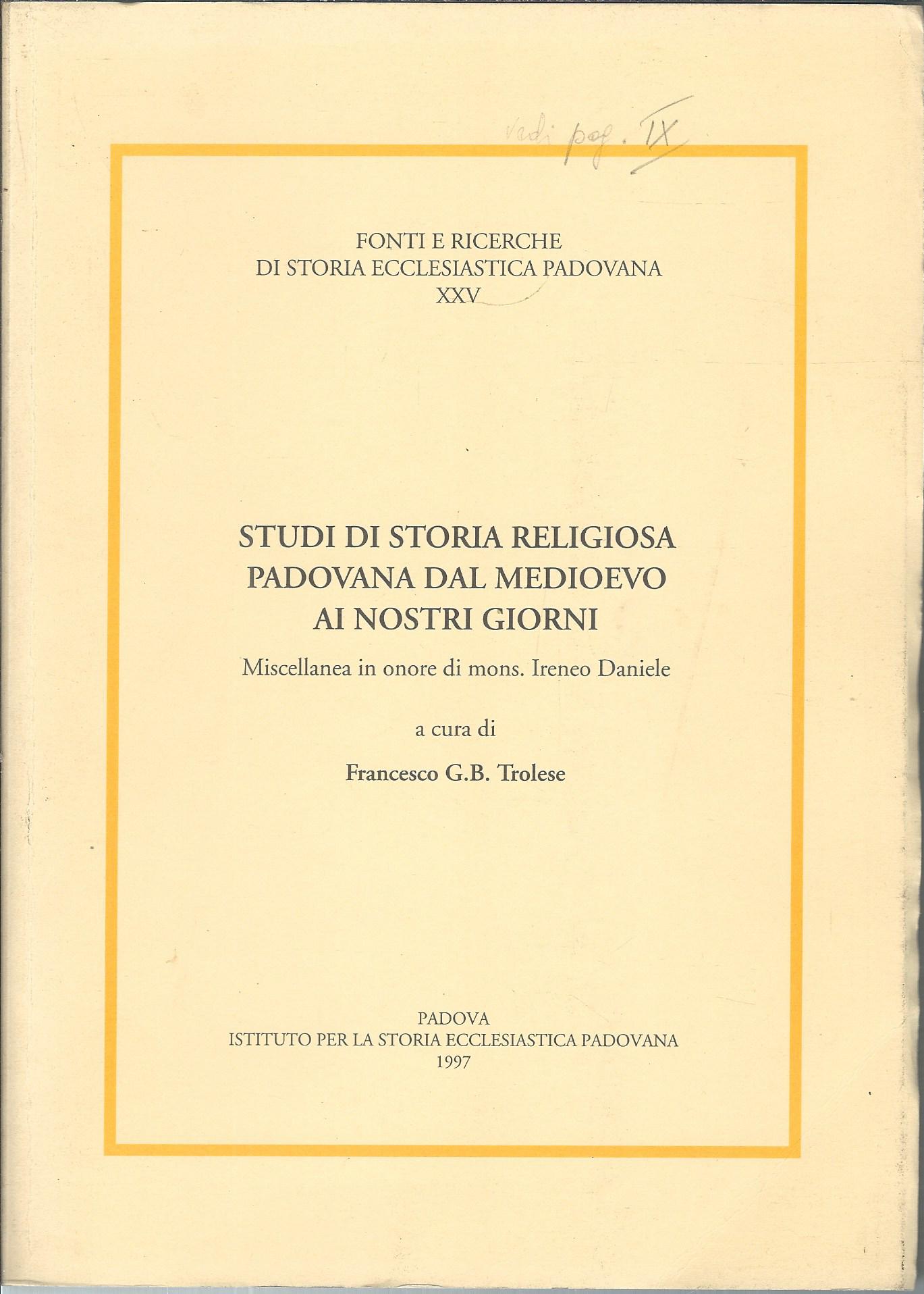 STUDI DI STORIA RELIGIOSA PADOVANA DAL MEDIOEVO AI NOSTRI GIORNI