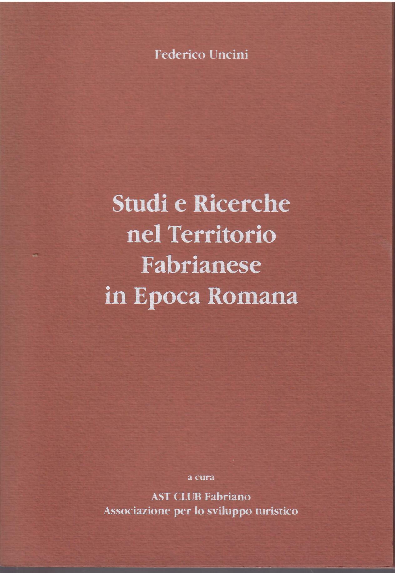 STUDI E RICERCHE NEL TERRITORIO FABRIANESE IN EPOCA ROMANA