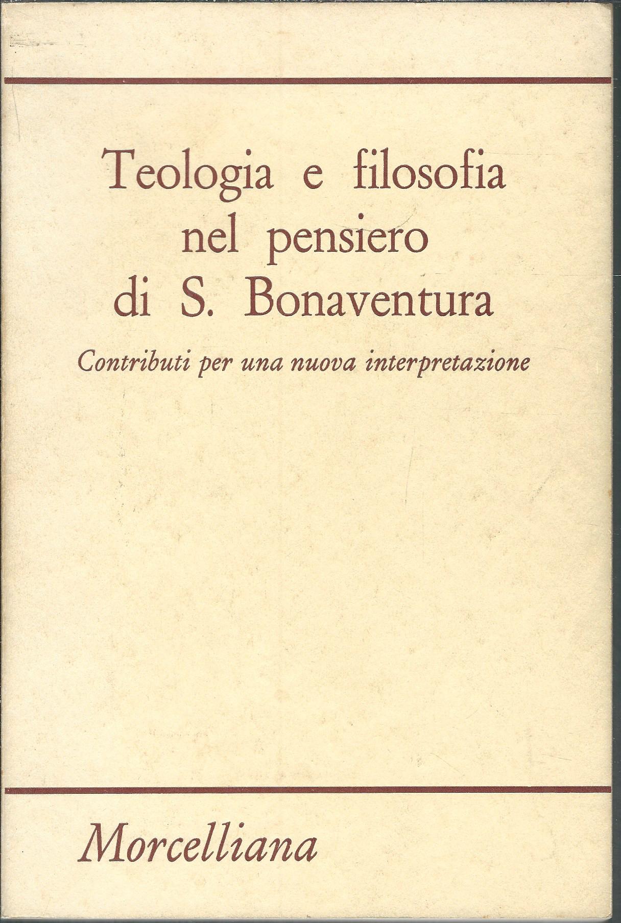 TEOLOGIA E FILOSOFIA NEL PENSIERO DI S. BONAVENTURA - CONTRIBUTI …