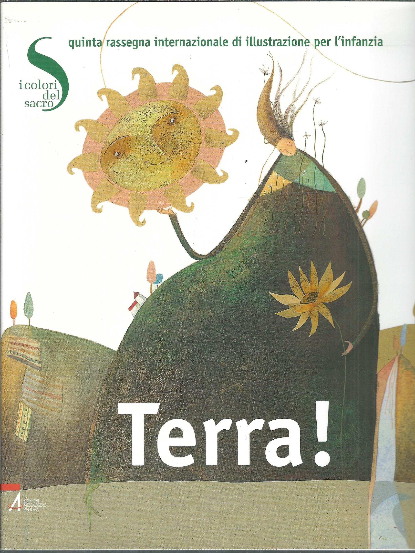 TERRA! - QUINTA RASSEGNA INTERNAZIONALE DI ILLUSTRAZIONE PER L'INFANZIA