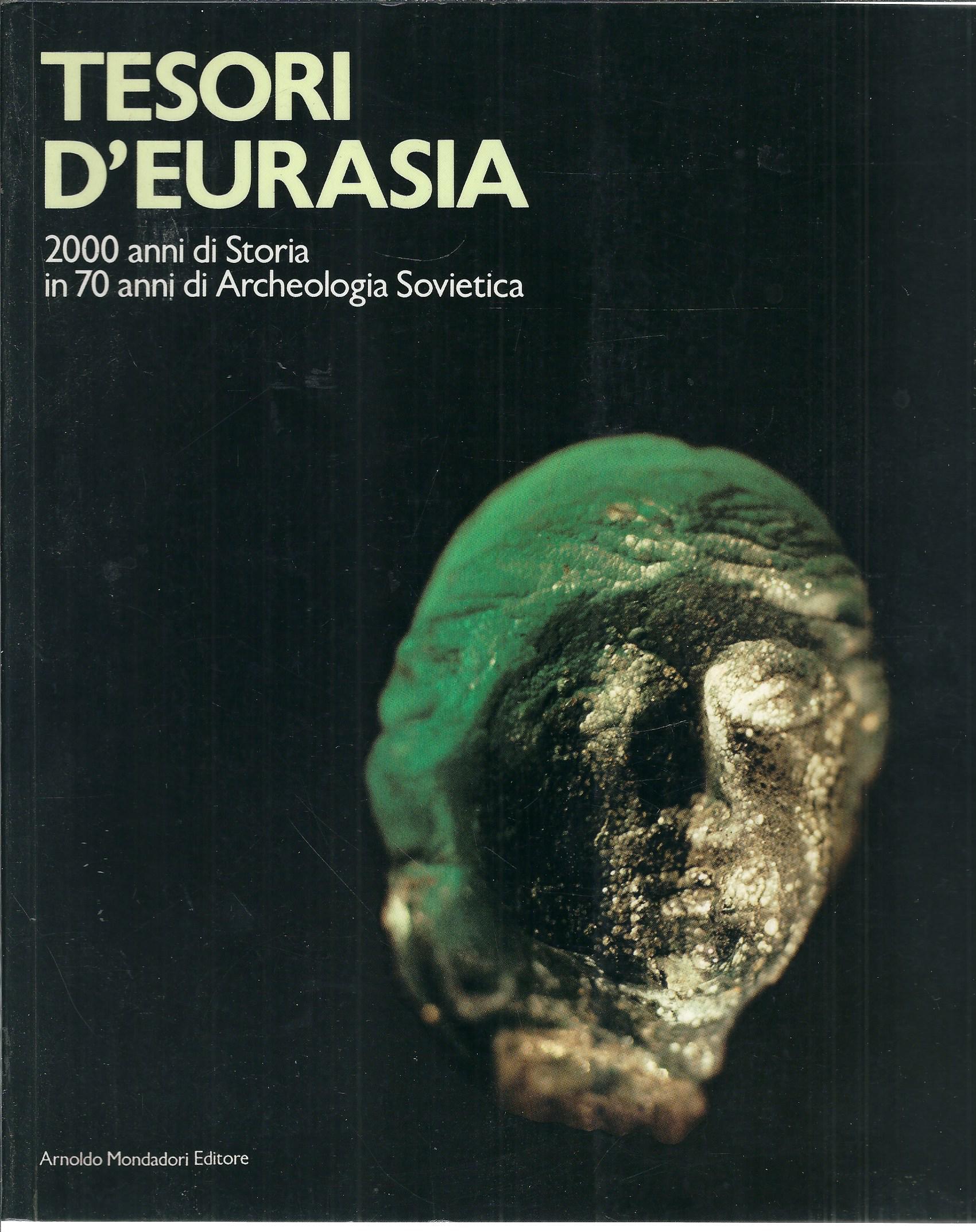 TESORI D'EURASIA - 2000 ANNI DI STORIA IN 70 ANNI …