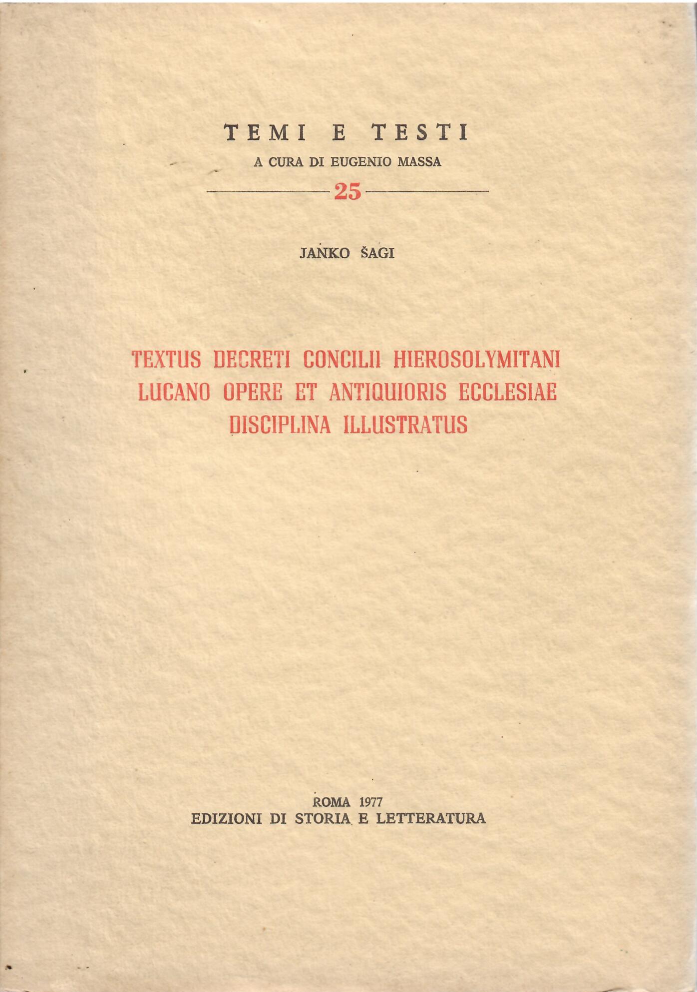 TEXTUS DECRETI CONCILII HIEROSOLYNITANI LUCANO OPERE ET ANTIQUIORIS ECCLESIAE DISCIPLINA …