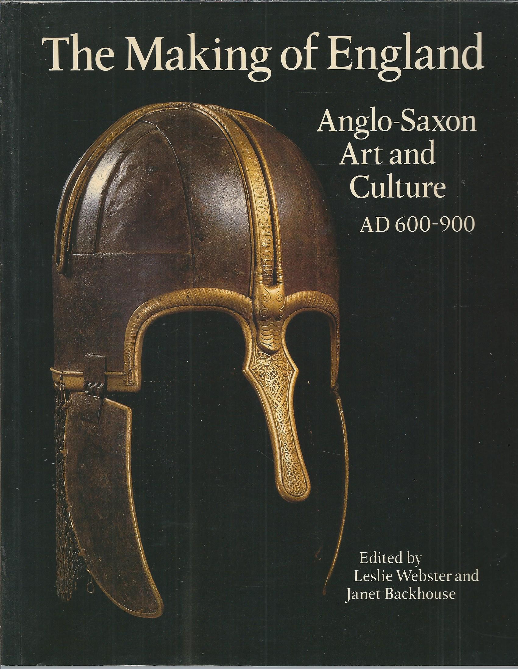 THE MAKING OF ENGLAND ANGLO SAXON ART AND CULTURE AD …