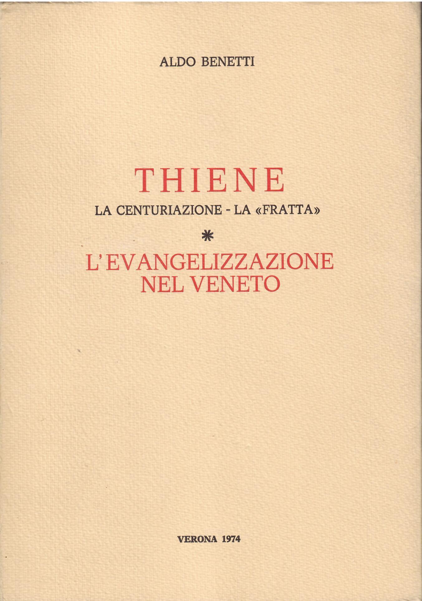 THIENE - LA CENTURIAZIONE - LA FRATTA - L'EVANGELIZZAZIONE NEL …