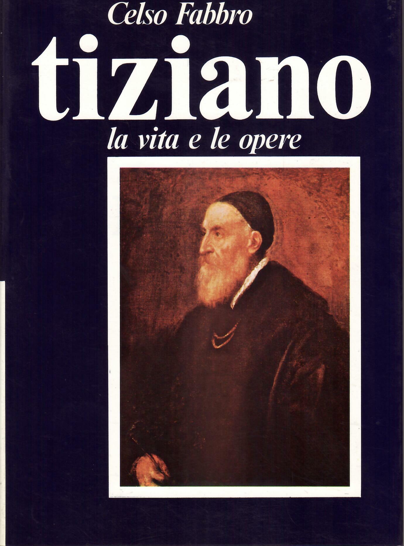 TIZIANO - LA VITA E LE OPERE