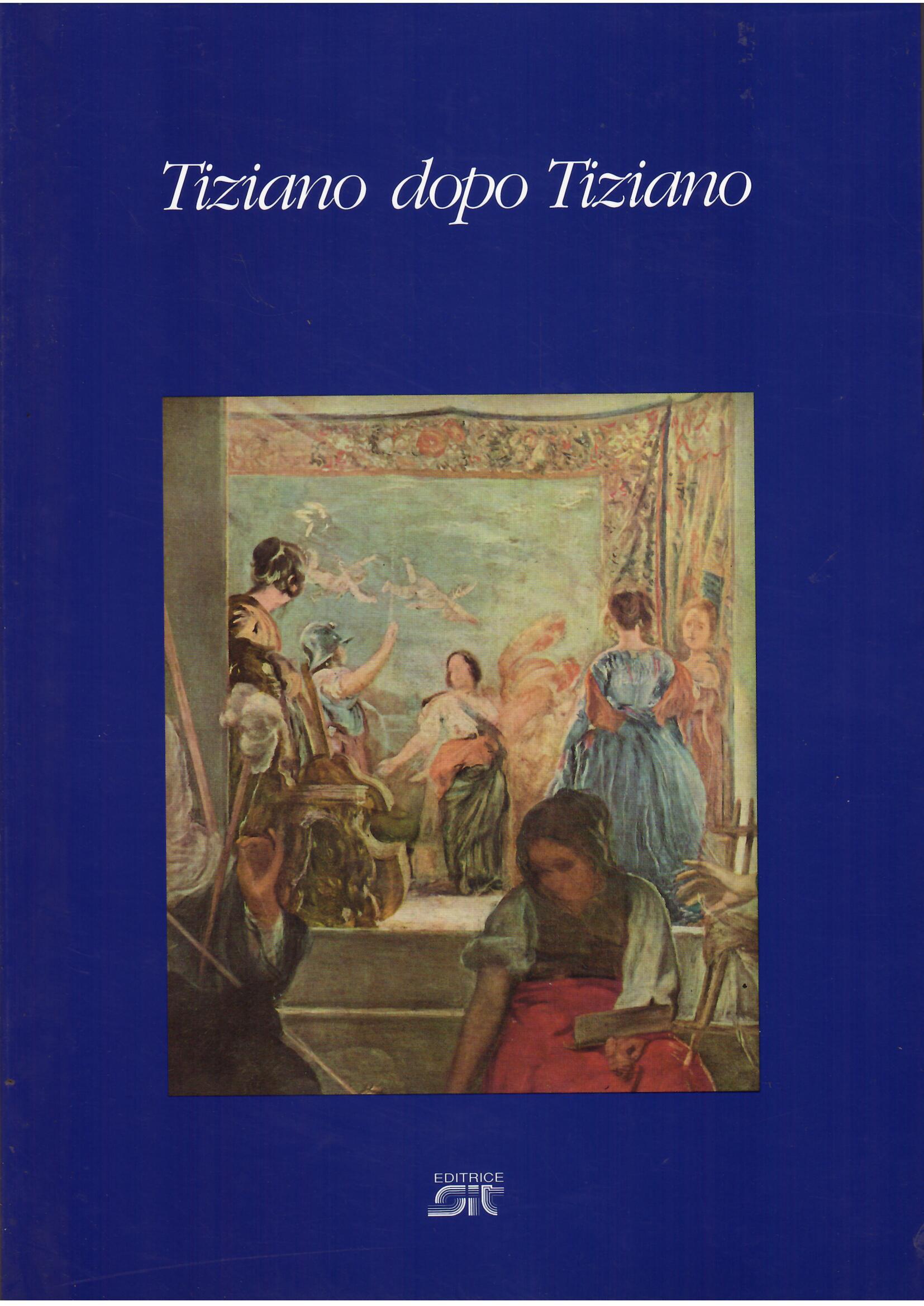 TIZIANO DOPO TIZIANO