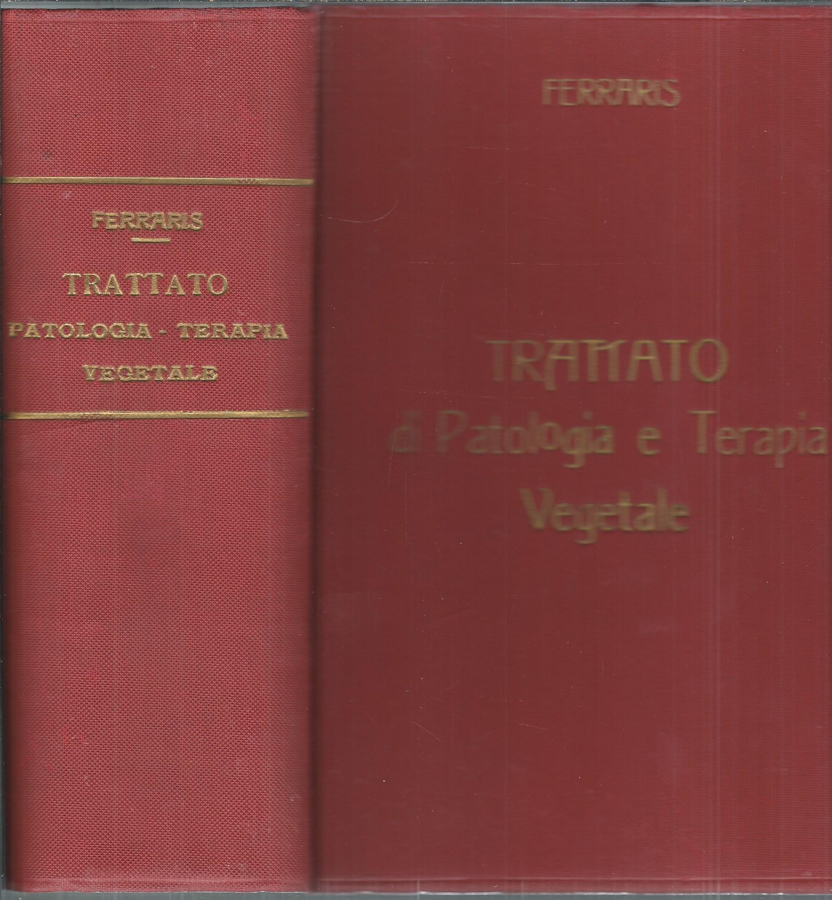 TRATTATO DI PATOLOGIA E TERAPIA VEGETALE - AD USO DELLE …