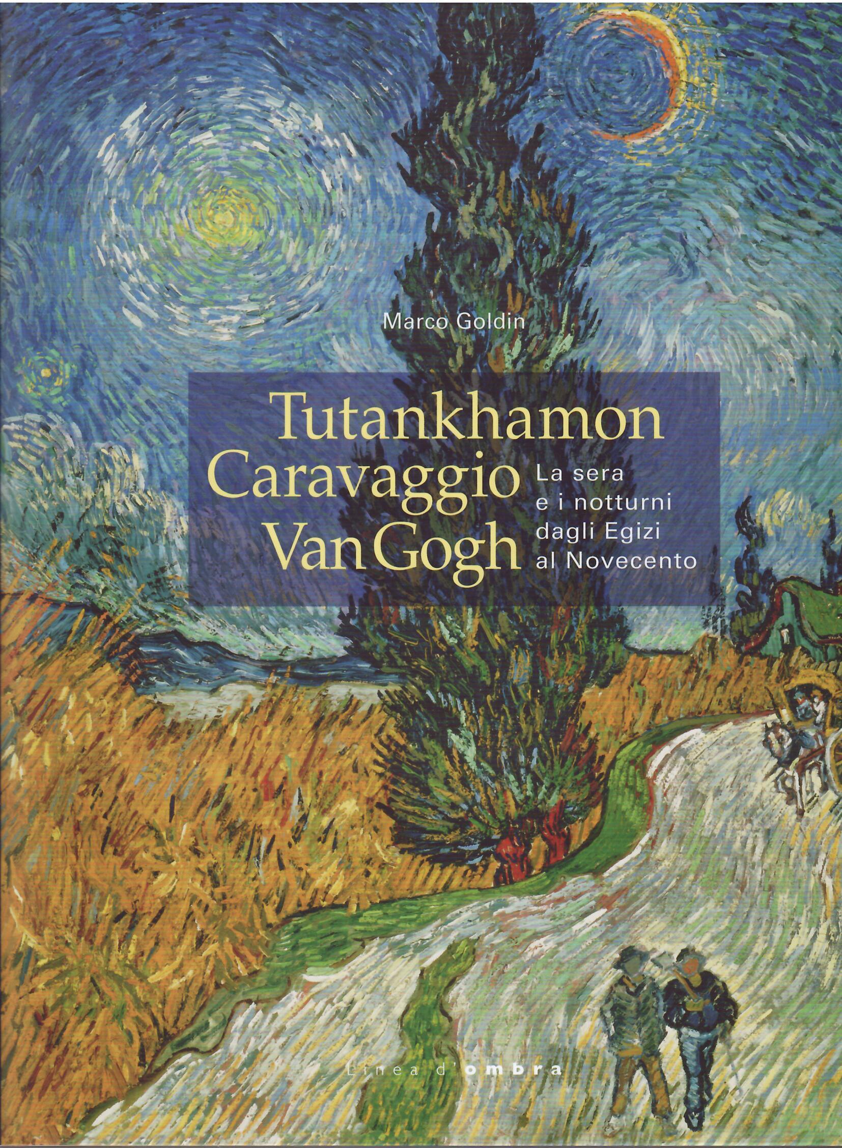 TUTANKHAMON - CARAVAGGIO - VAN GOGH - LA SERA E …