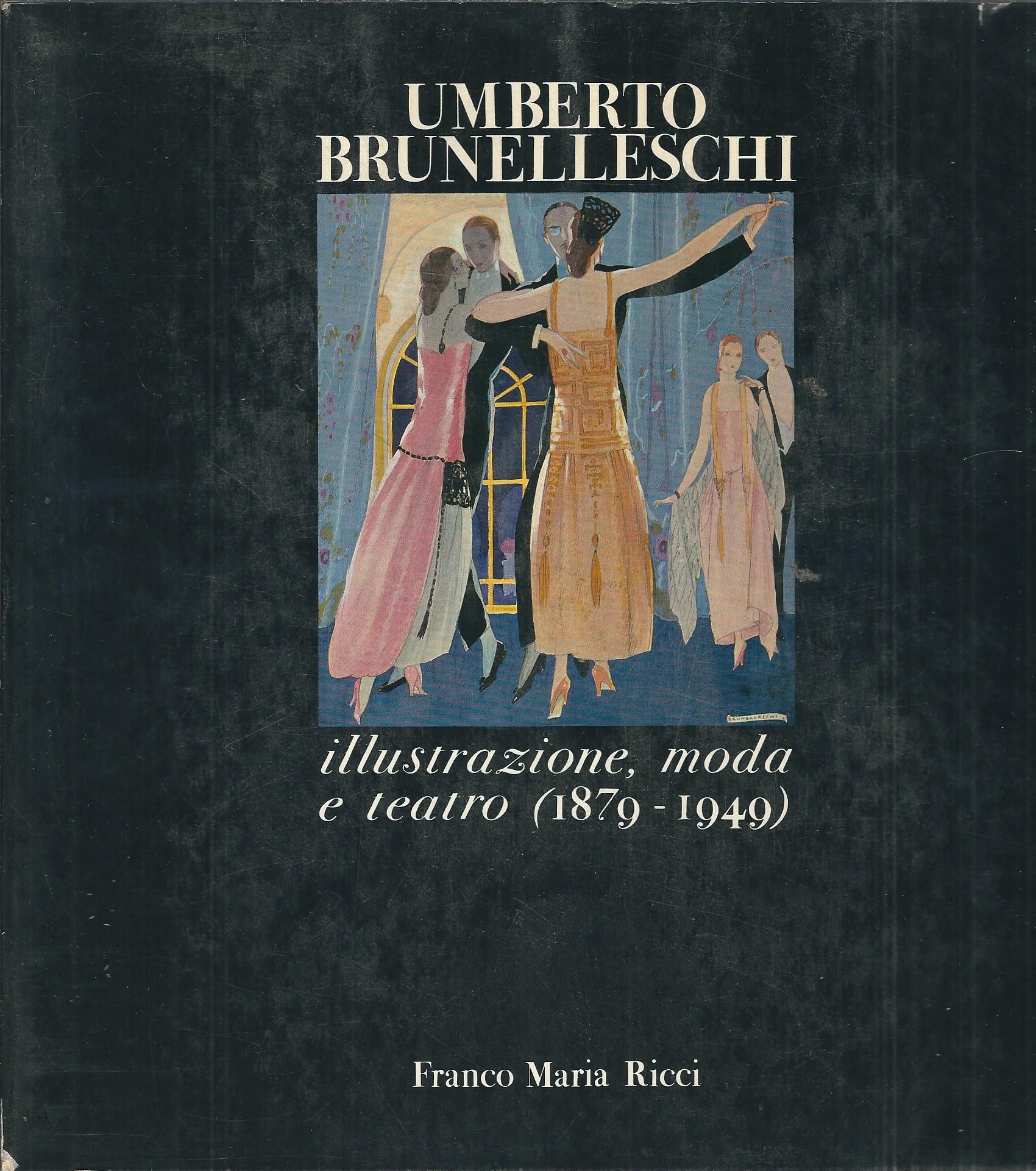 UMBERTO BRUNELLECHI - ILLUSTRAZIONE, MODA, E TEATRO ( 1879 - …