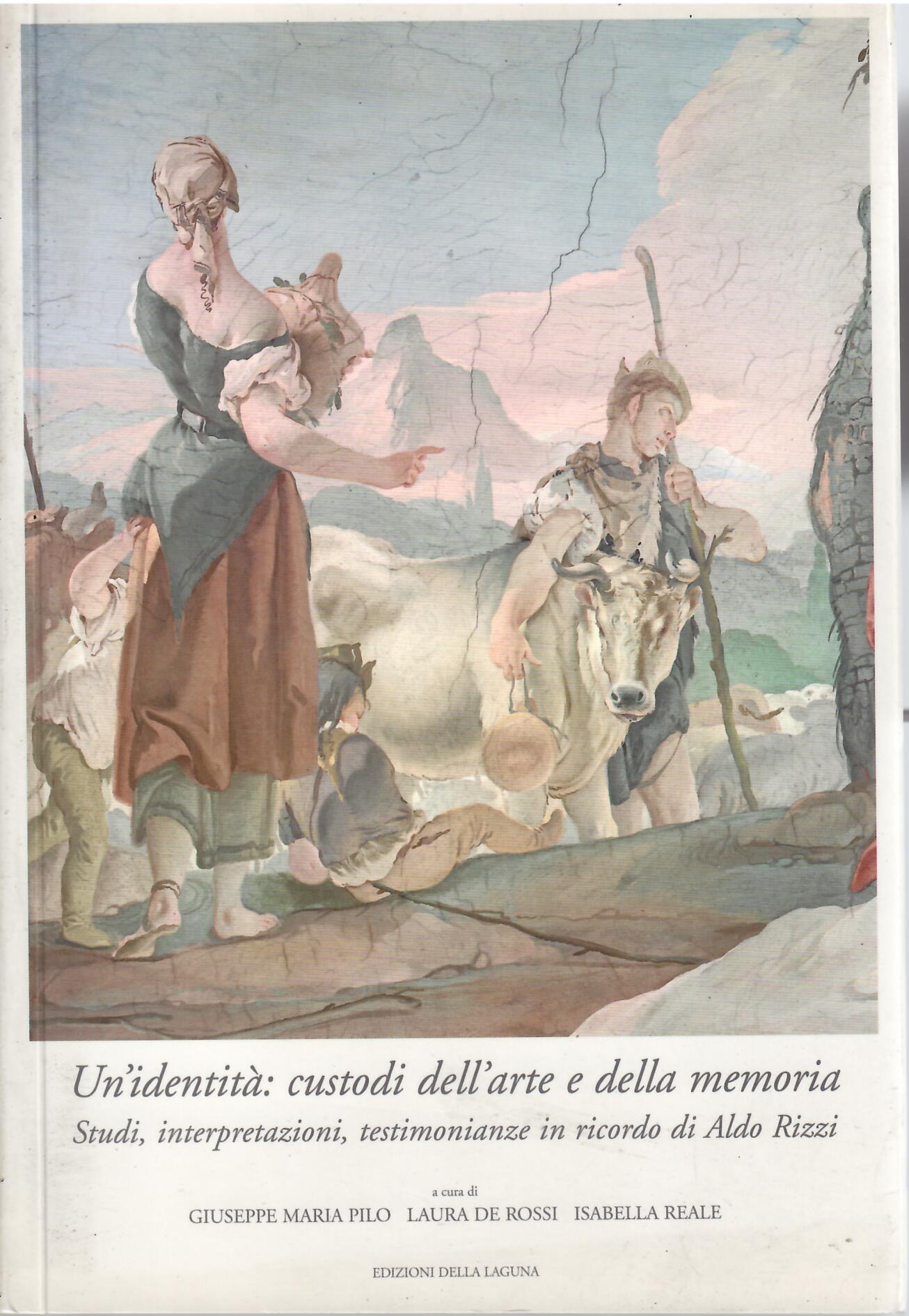UN'IDENTITA': CUSTODI DELL'ARTE E DELLA MEMORIA - STUDI, INTERPRETAZIONI, TESTIMONIANZE …