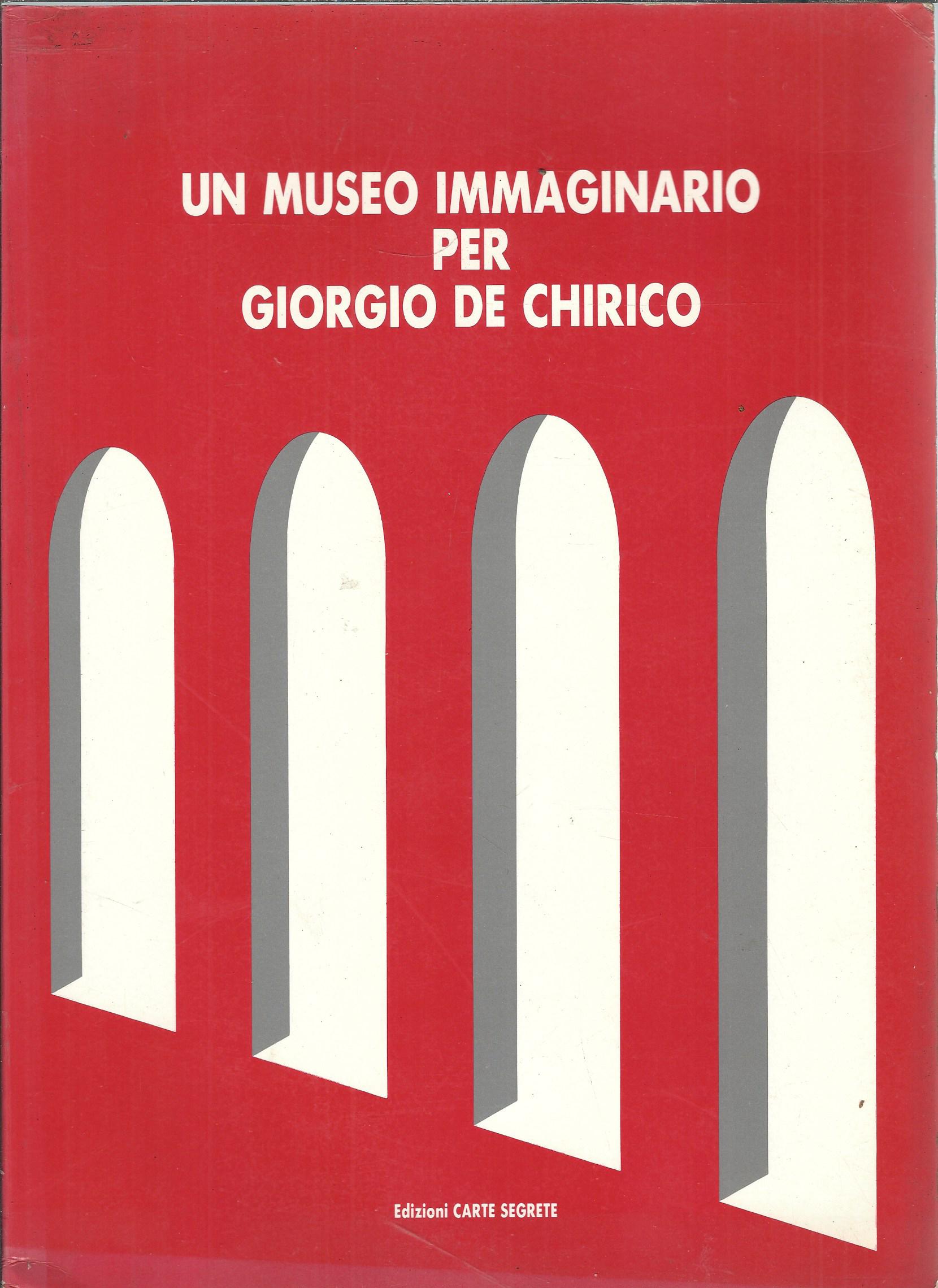 UN MUSEO IMMAGINARIO PER GIORGIO DE CHIRICO