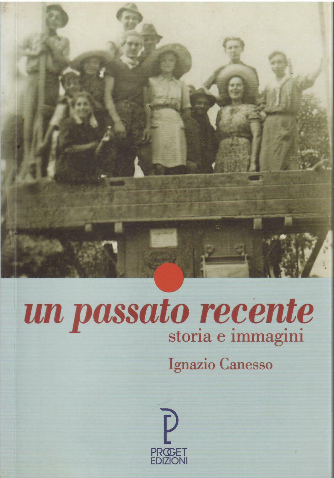 UN PASSATO RECENTE - STORIA E IMMAGINI