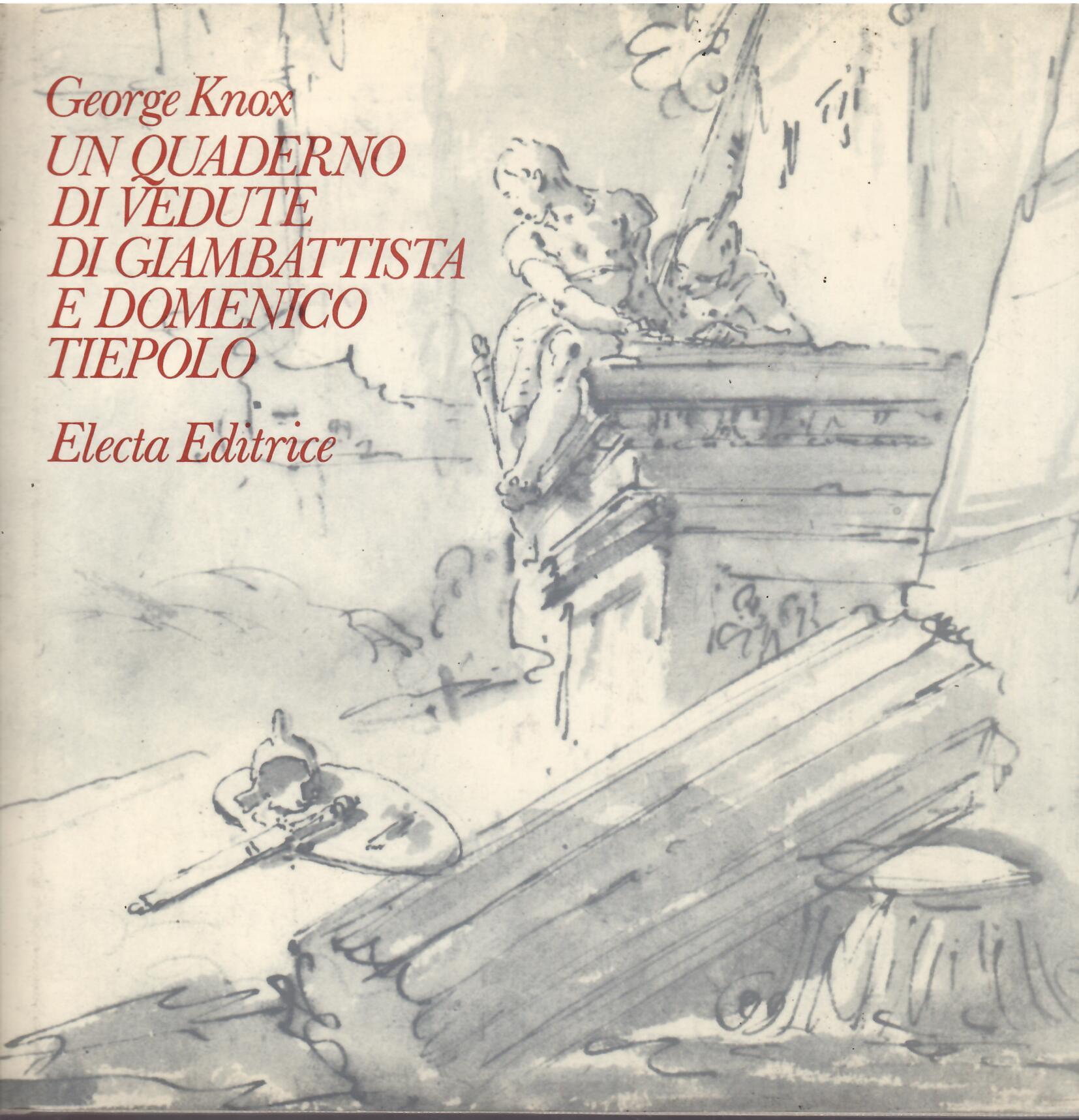 UN QUADERNO DI VEDUTE DI GIAMBATTISTA E DOMENICO TIEPOLO