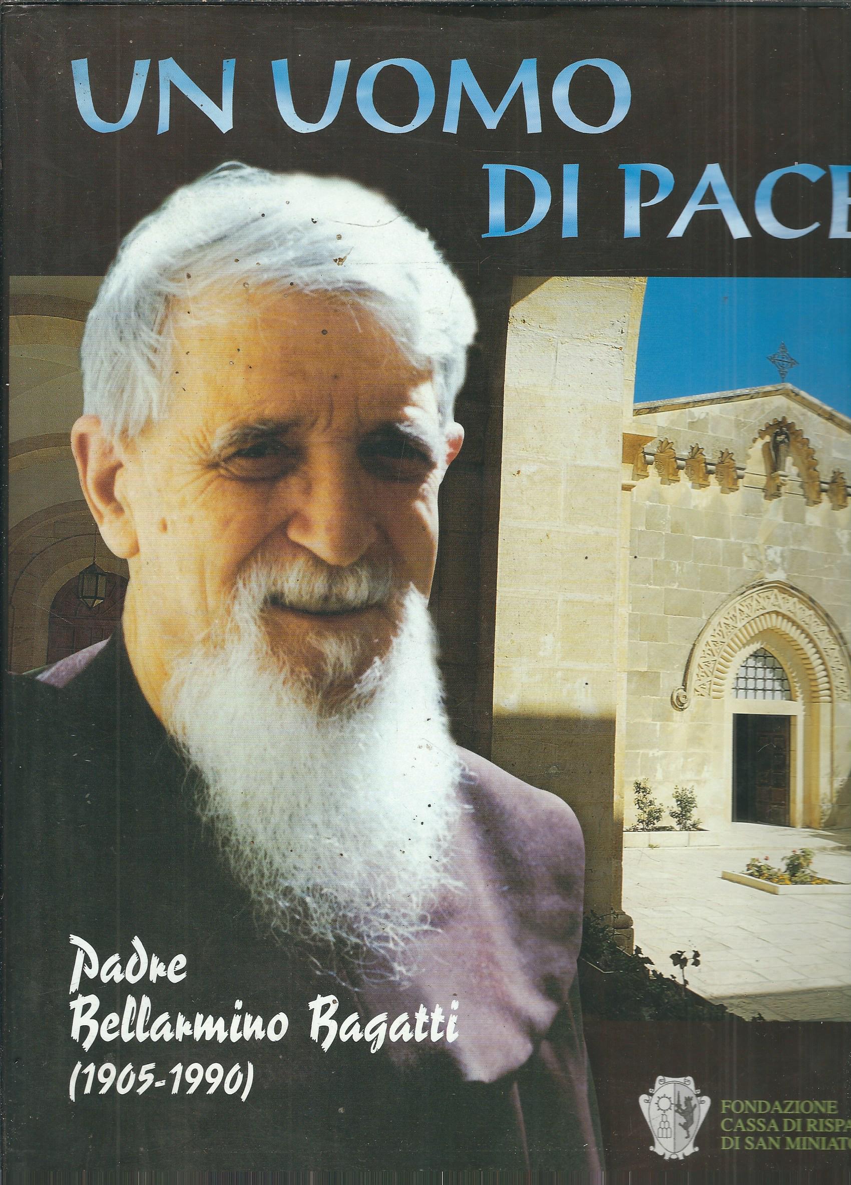UN UOMO DI PACE - PADRE BENIAMINO BAGATTI (1905- 1990)