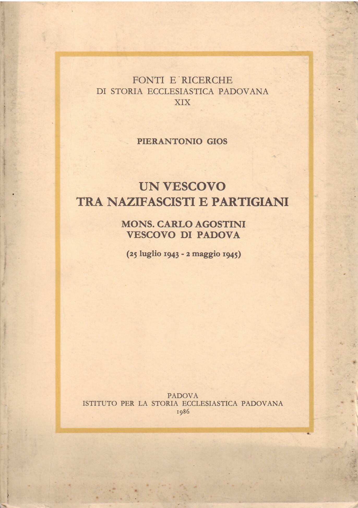 UN VESCOVO TRA I NAZIFASCISTI E PARTIGIANI - MONS. CARLO …