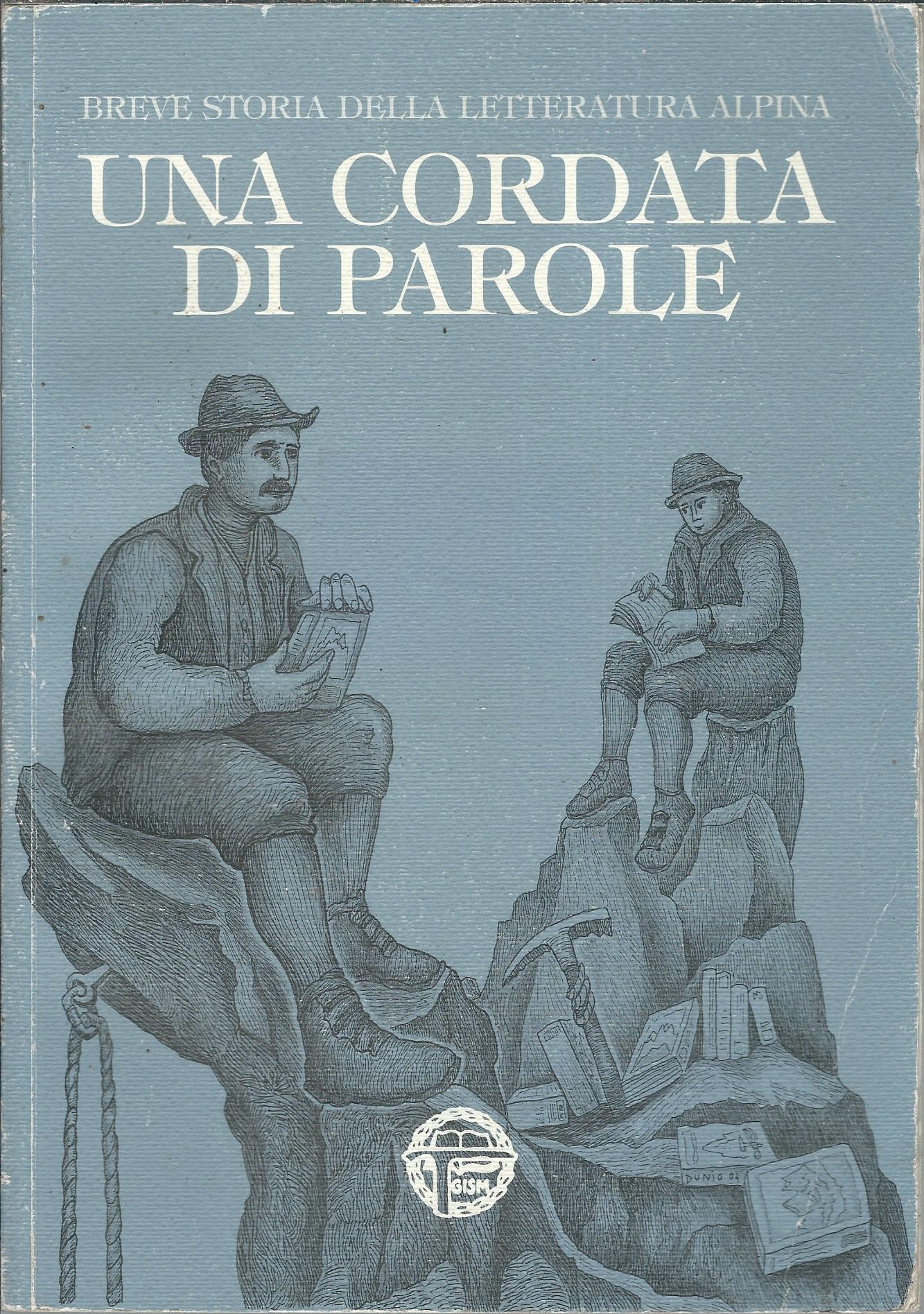 UNA CORDATA DI PAROLE - BREVE STORIA DELLA LETTERATURA ALPINA