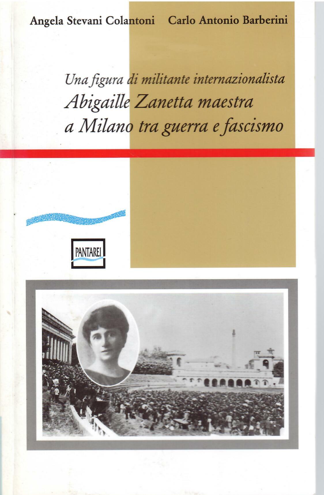 UNA FIGURA DI MILITANTE INTERNAZIONALISTA - ABIGAILLE ZANETTA MAESTRA A …