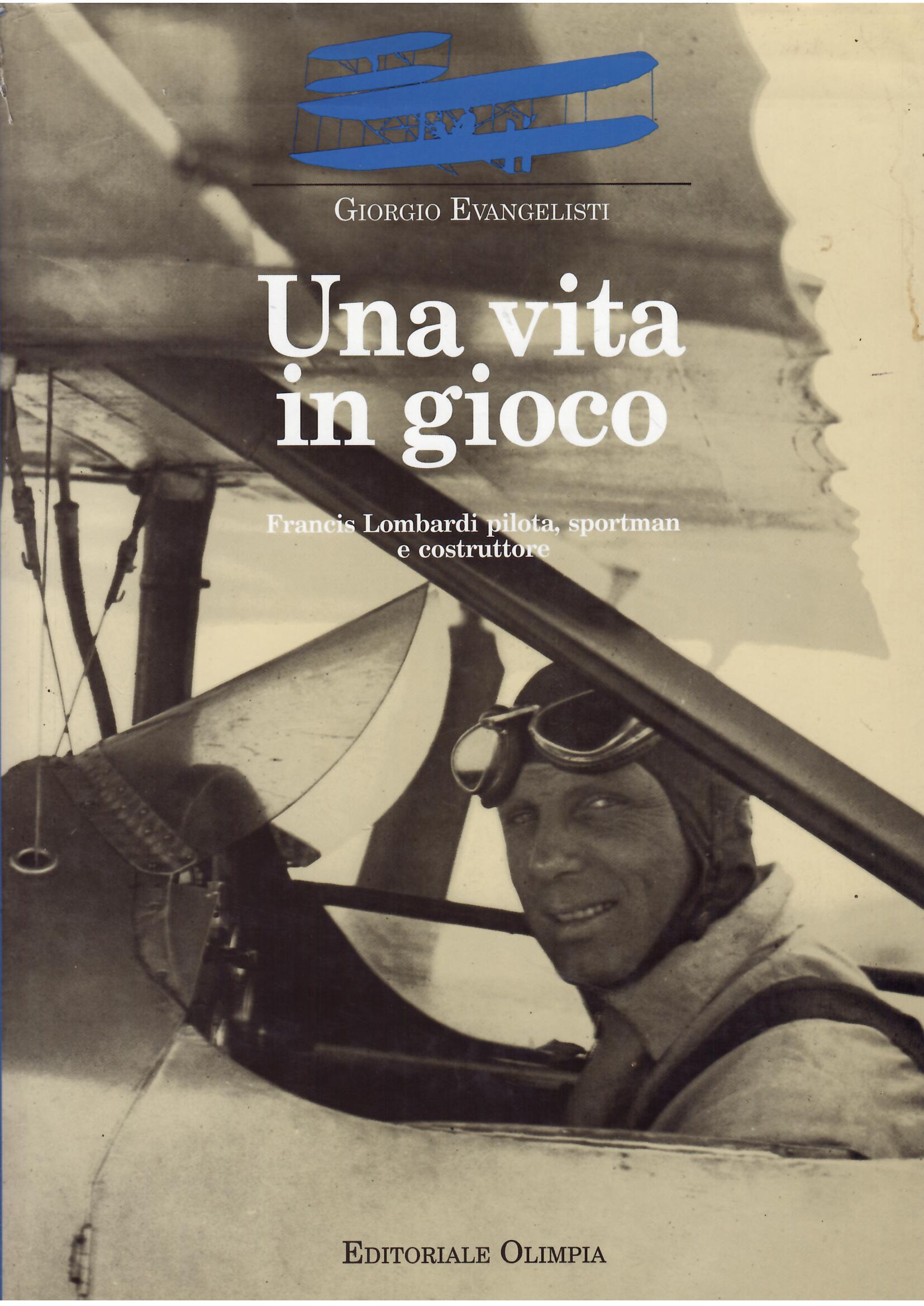 UNA VITA IN GIOCO - FRANCIS LOMBARDI PILOTA, SPORTMAN E …