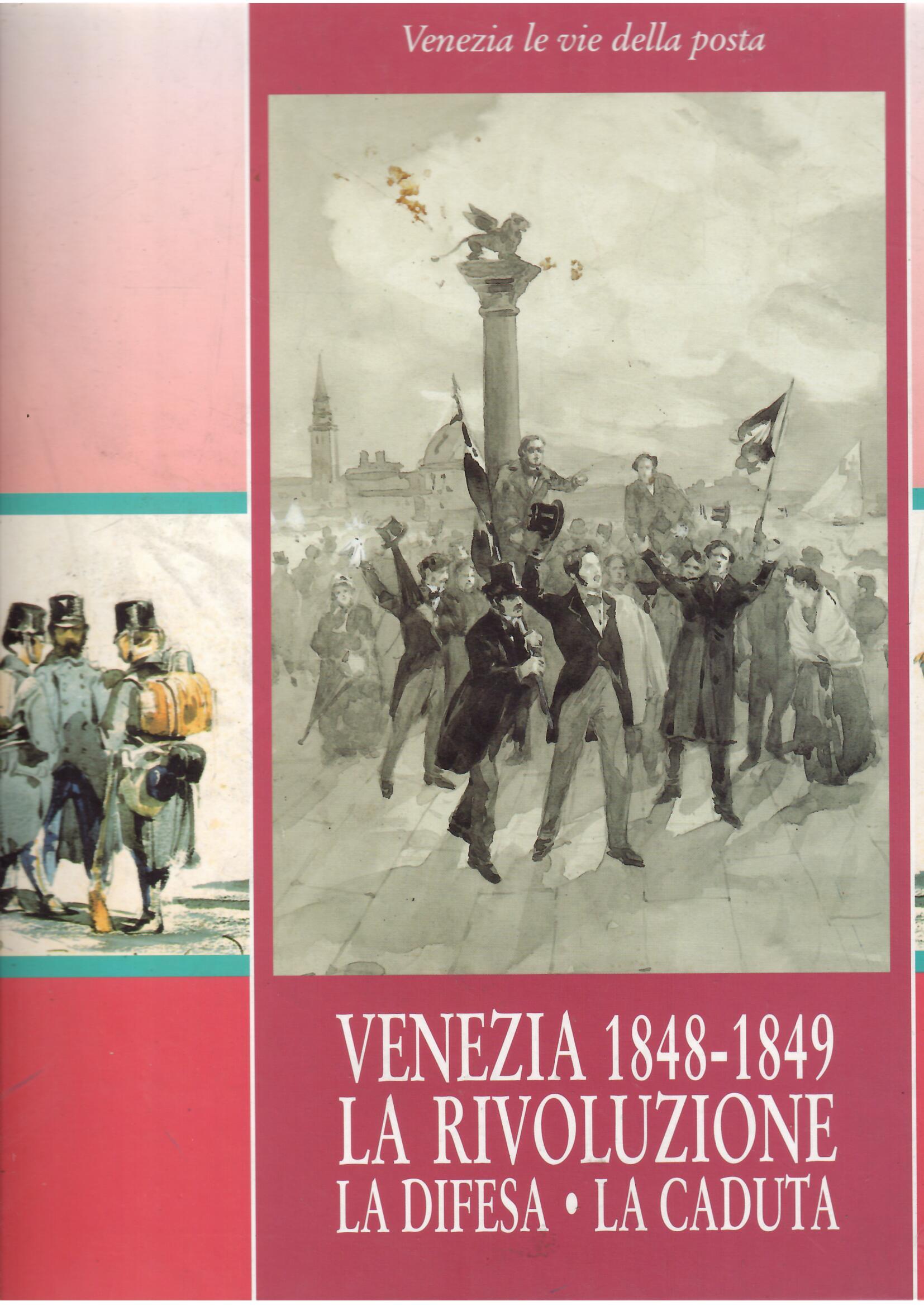 VENEZIA 1848 - 1849 LA RIVOLUZIONE LA DIFESA - LA …