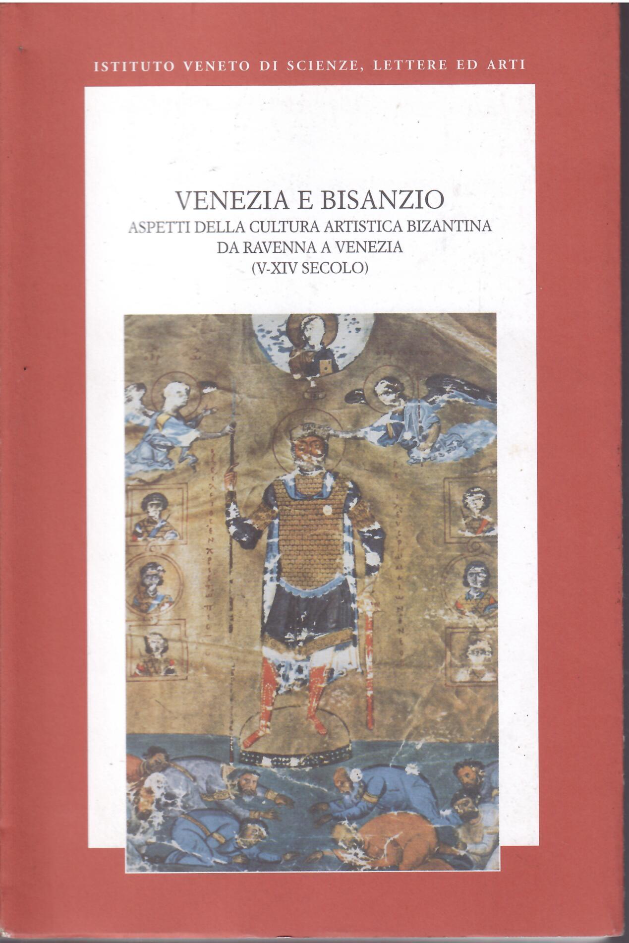 VENEZIA E BISANZIO - ASPETTI DELLA CULTURA ARTISTICA BIZANTINA DA …