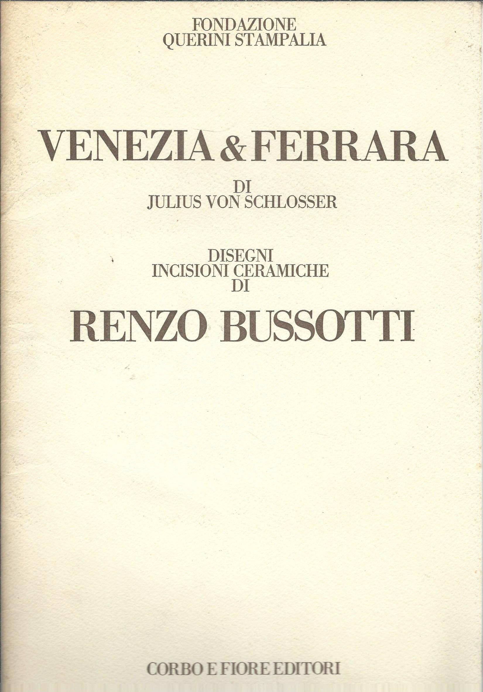 VENEZIA & FERRARA DI JULIUS VON SCHLOSSER - DISEGNI INCISIONI …