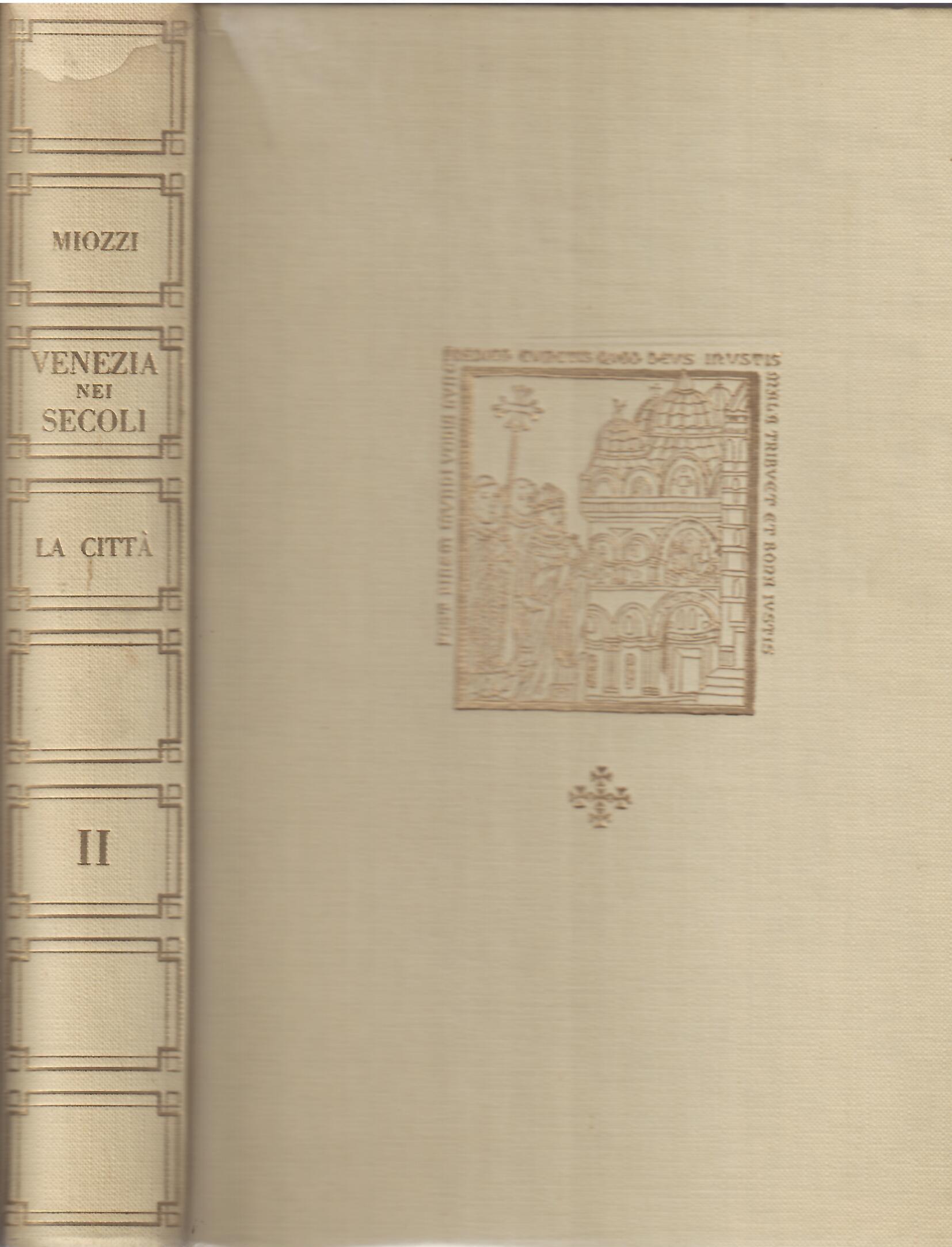 VENEZIA NEI SECOLI - SECONDO VOLUME - LA CITTA'