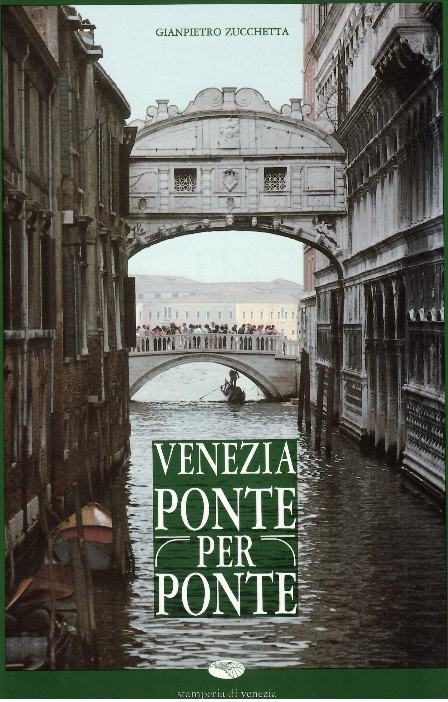 VENEZIA PONTE PER PONTE . VITA, MORTE E MIRACOLI DEI …