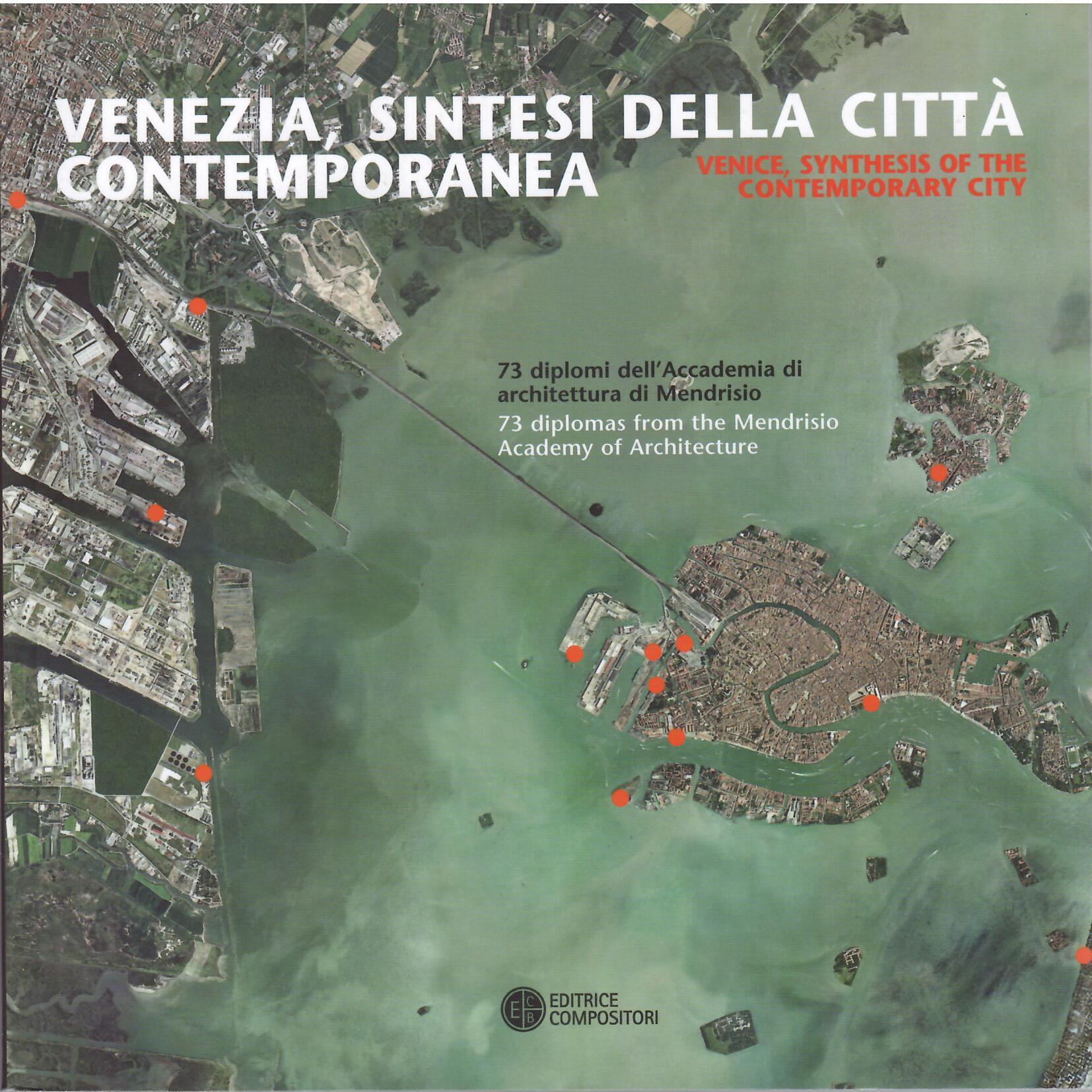 VENEZIA, SINTESI DELLA CITTA' CONTEMPORANEA