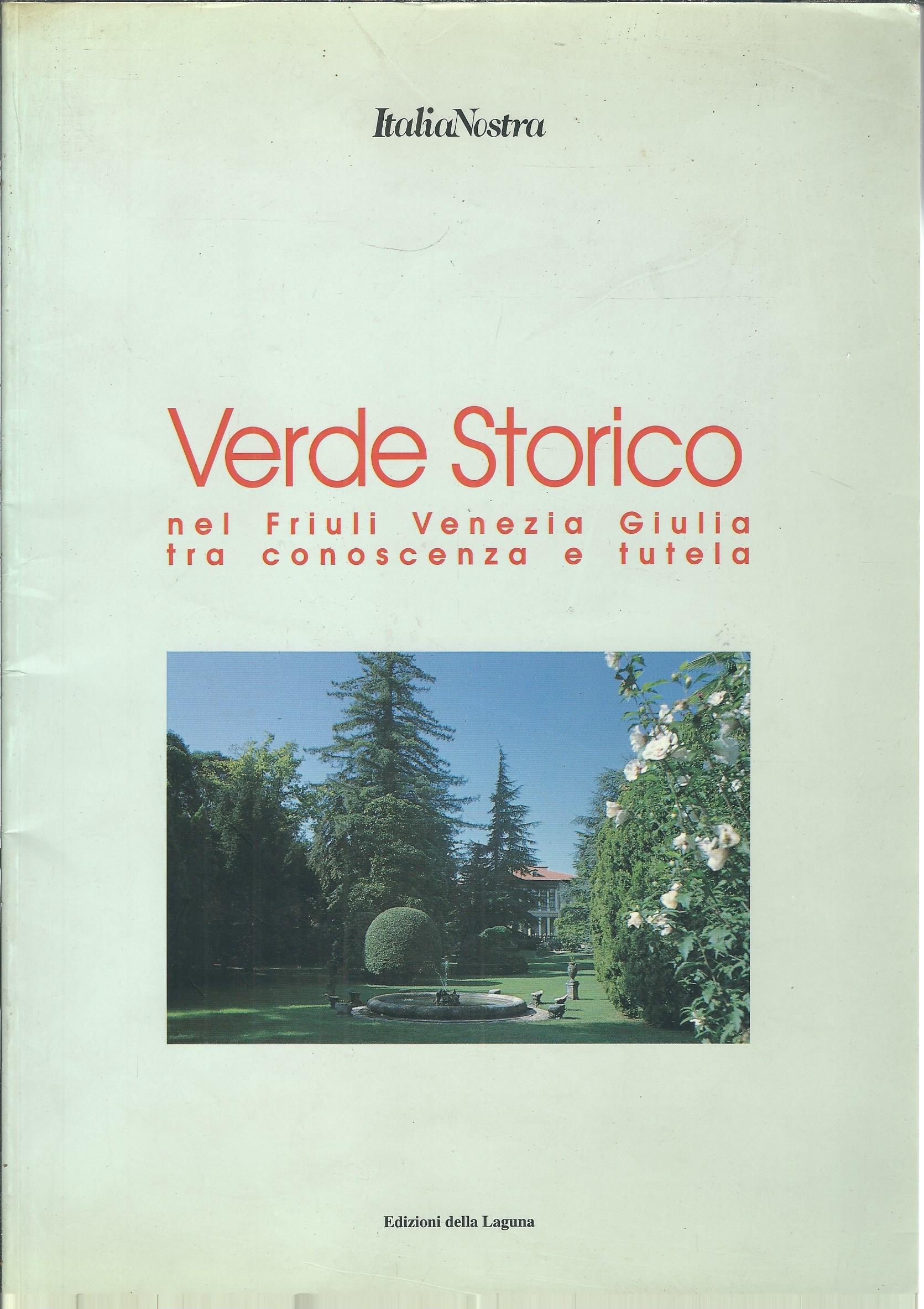 VERDE STORICO NEL FRIULI VENEZIA GIULIA TRA CONOSCENZA E TUTELA